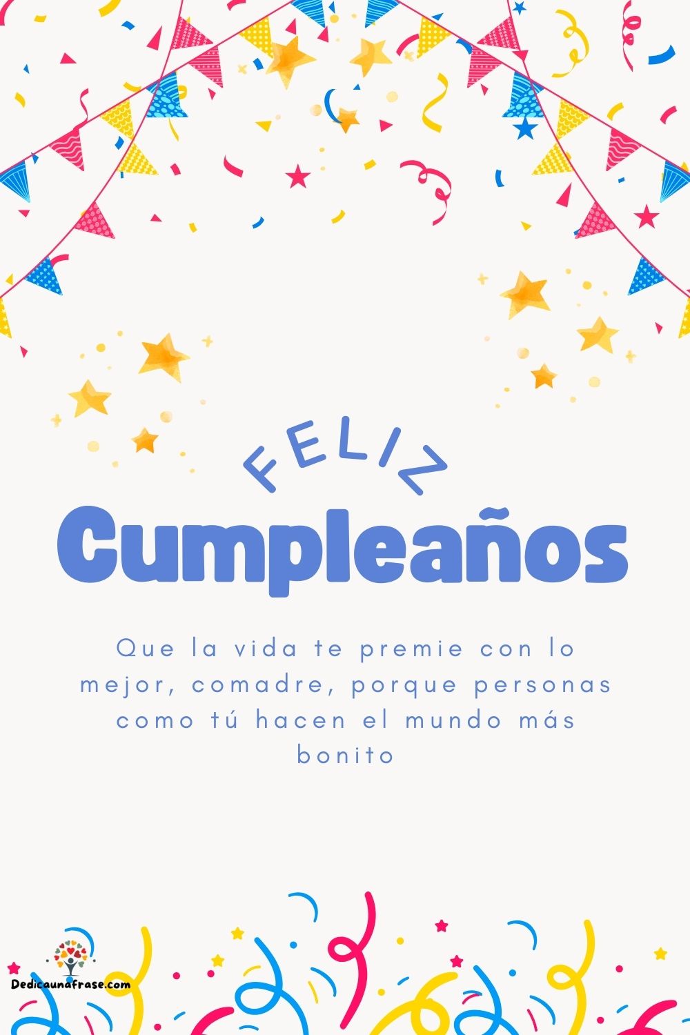 Que la vida te premie con lo mejor, comadre, porque personas como tú hacen el mundo más bo