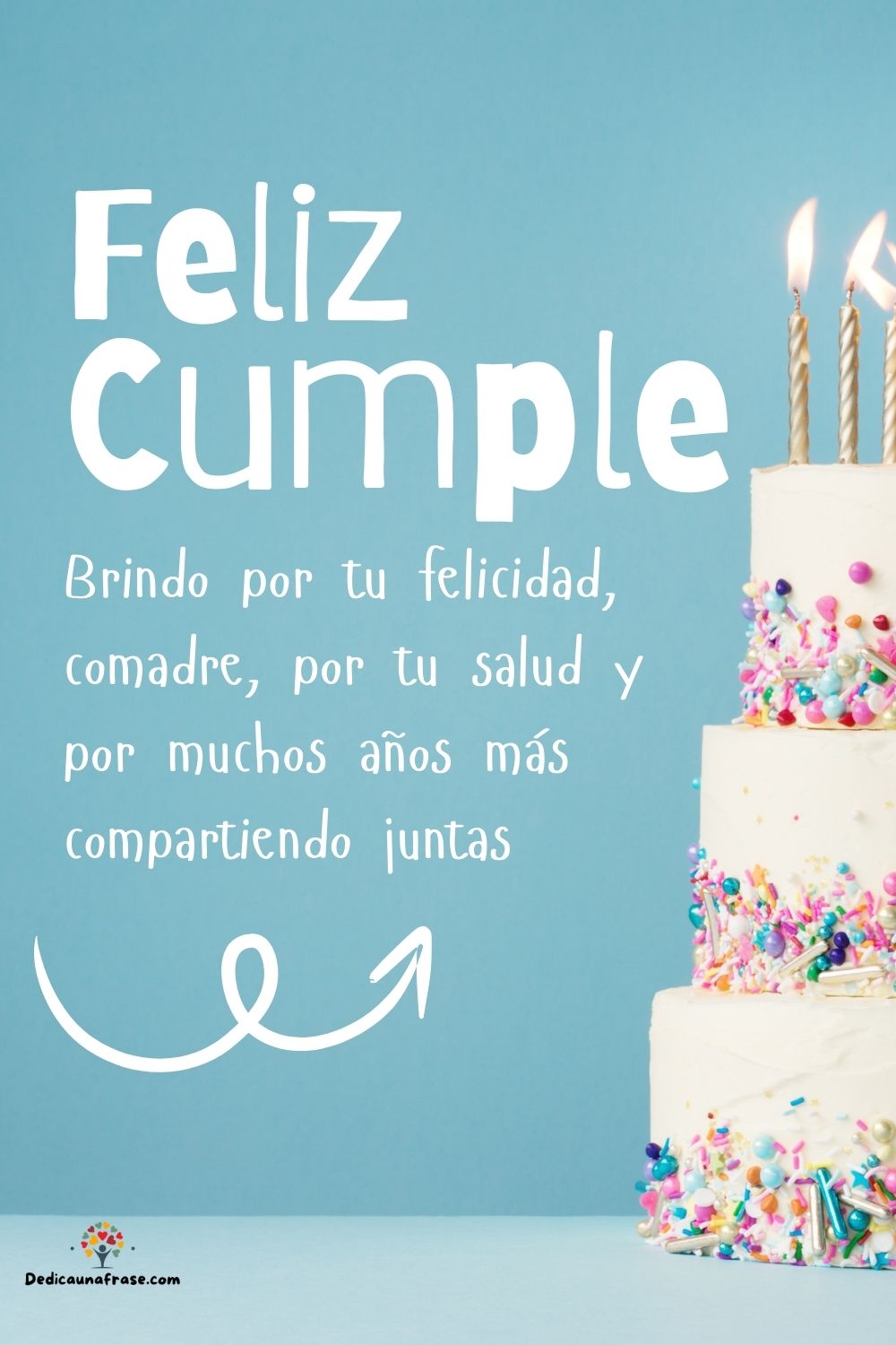 Brindo por tu felicidad, comadre, por tu salud y por muchos años más compartiendo juntas