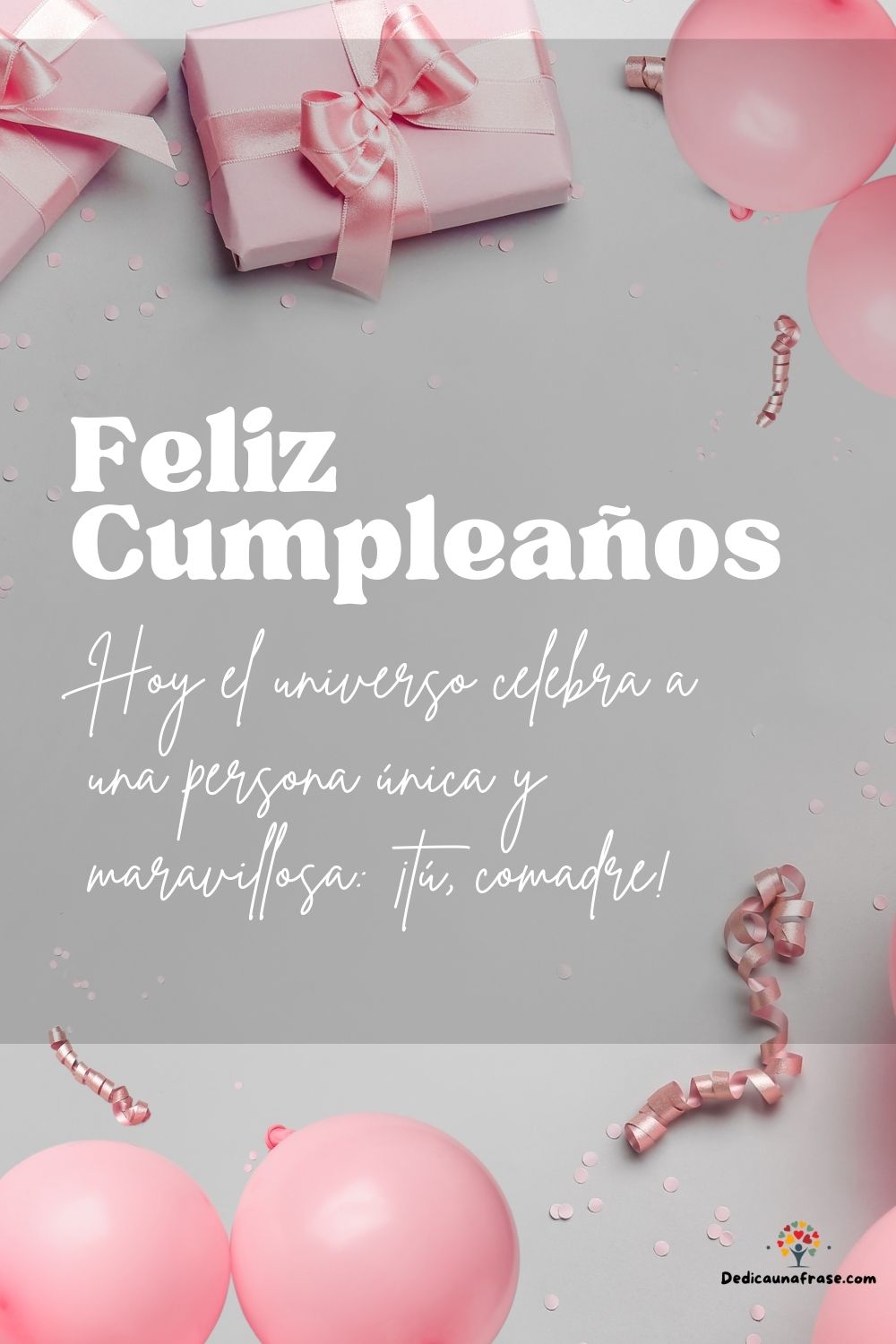 Hoy el universo celebra a una persona única y maravillosa: ¡tú, comadre!