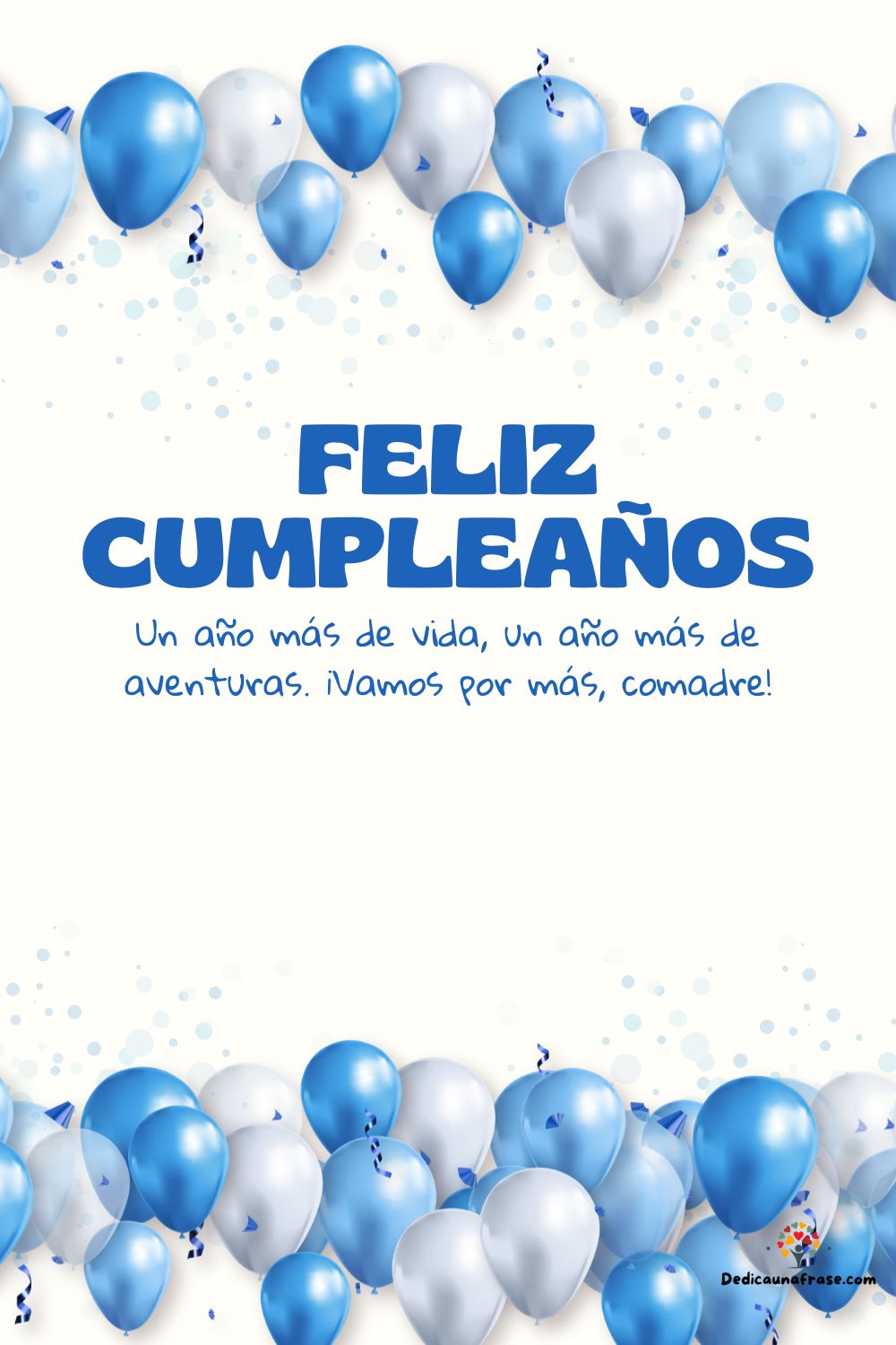 Un año más de vida, un año más de aventuras. ¡Vamos por más, comadre!