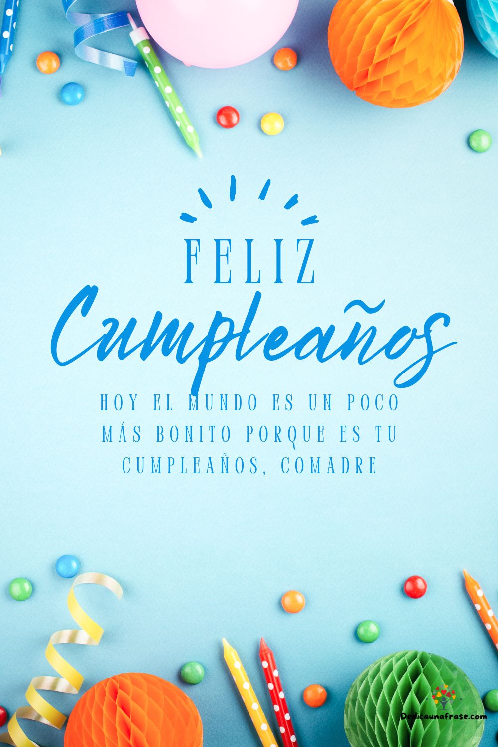 Hoy el mundo es un poco más bonito porque es tu cumpleaños, comadre