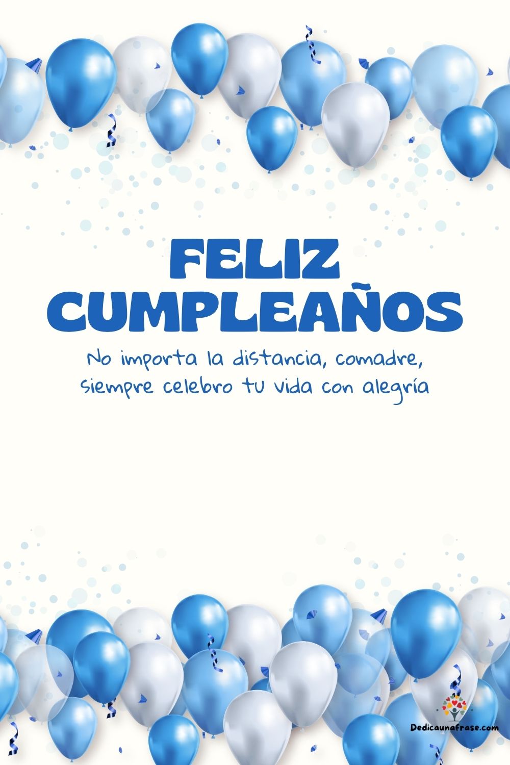 No importa la distancia, comadre, siempre celebro tu vida con alegría