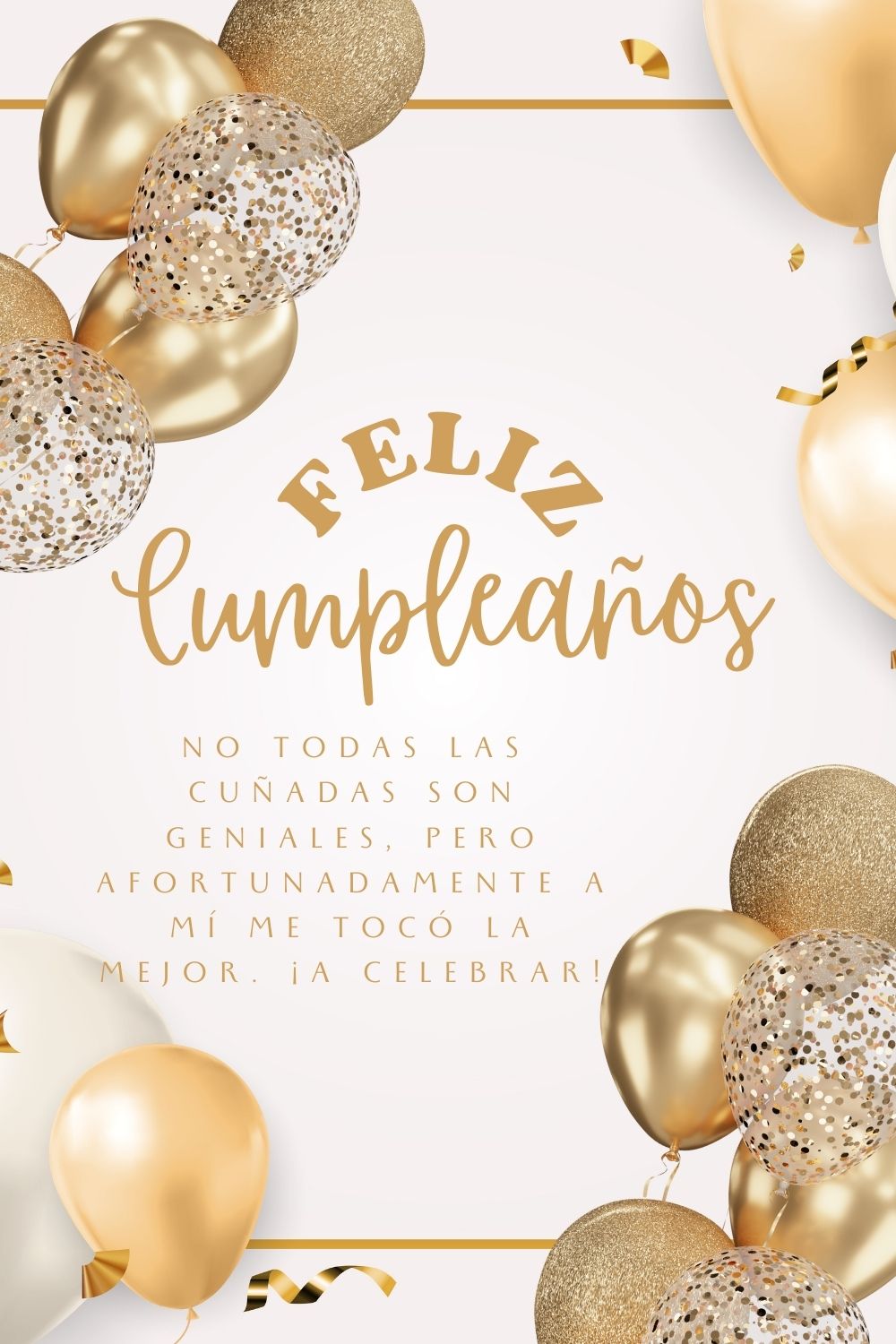 No todas las cuñadas son geniales, pero afortunadamente a mí me tocó la mejor. ¡A celebrar
