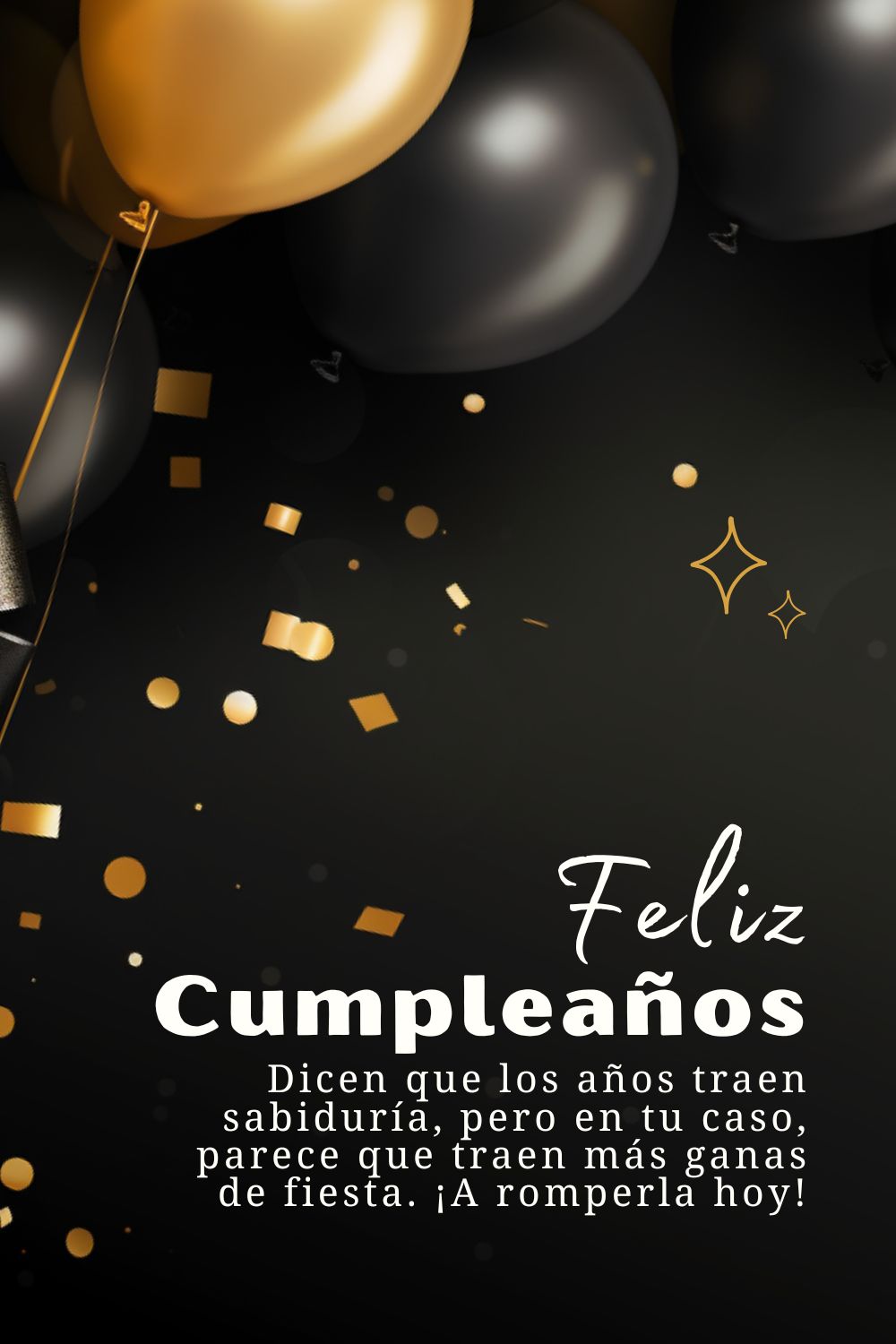 Dicen que los años traen sabiduría, pero en tu caso, parece que traen más ganas de fiesta.