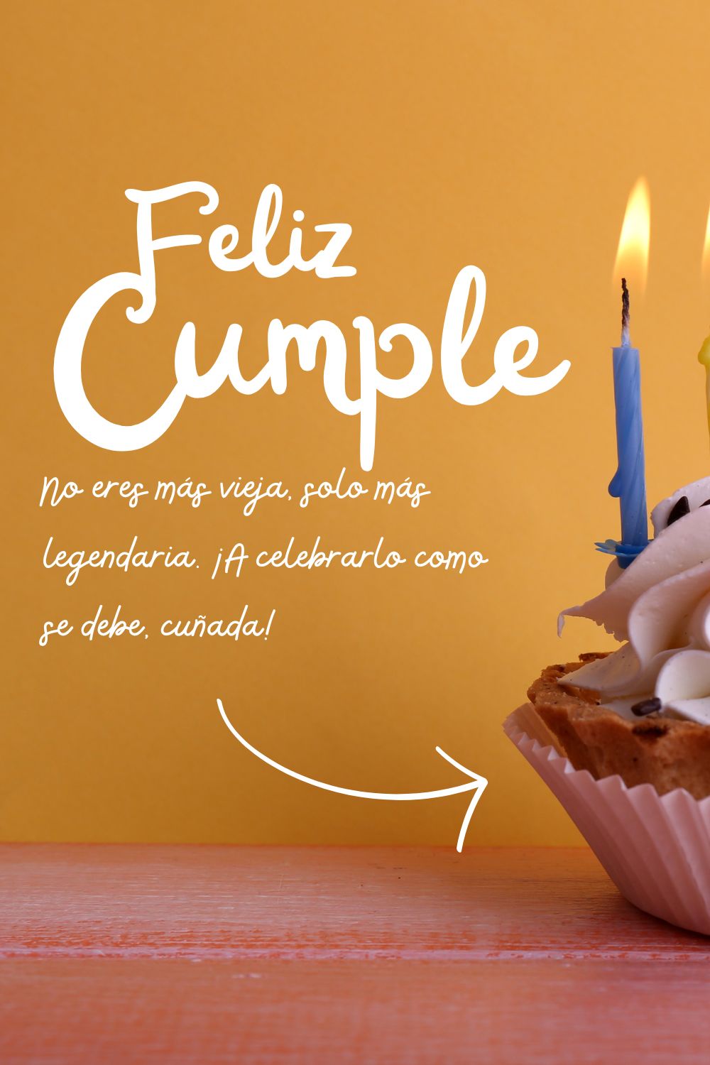 No eres más vieja, solo más legendaria. ¡A celebrarlo como se debe, cuñada!