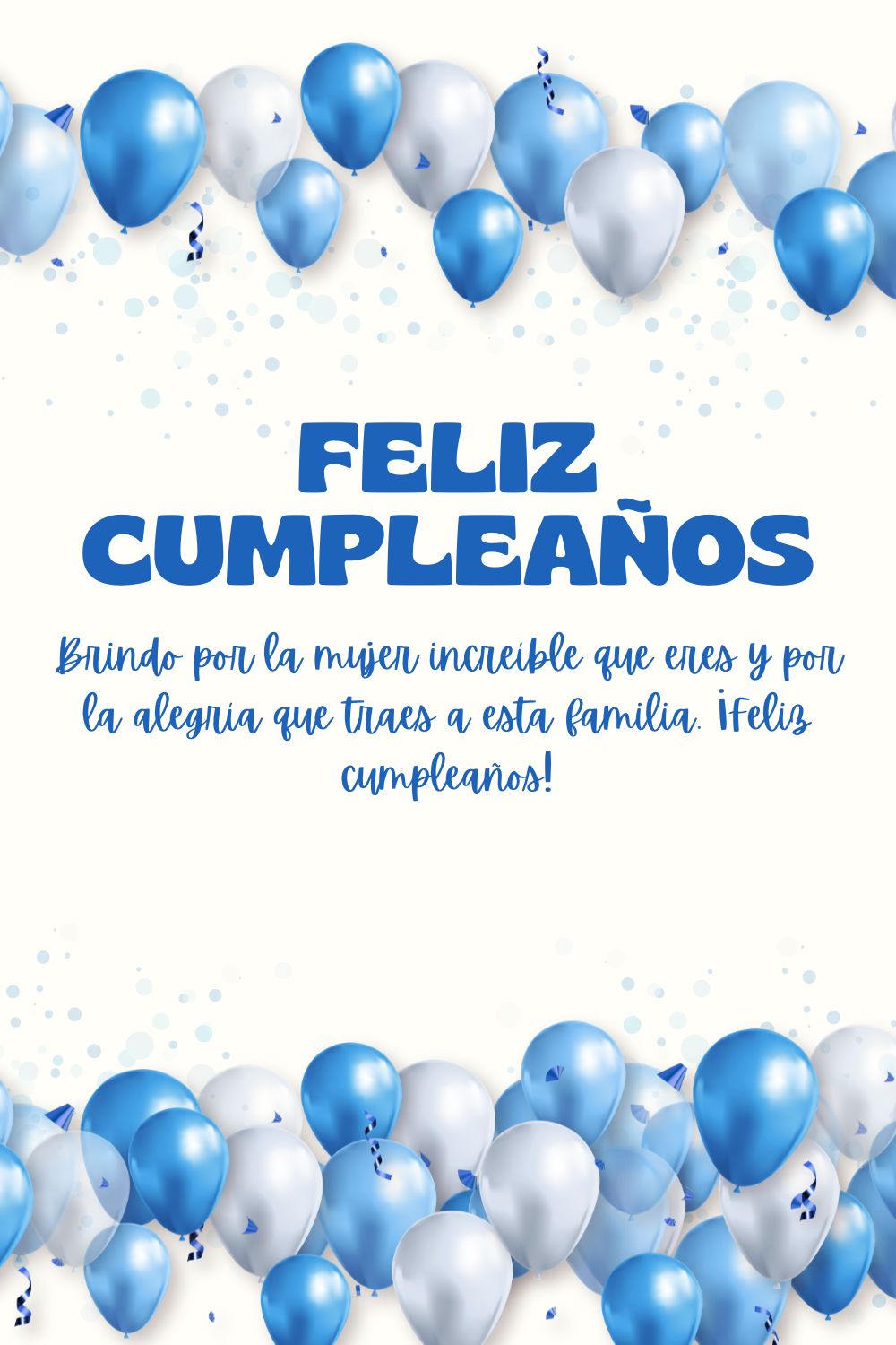 Brindo por la mujer increíble que eres y por la alegría que traes a esta familia. ¡Feliz c