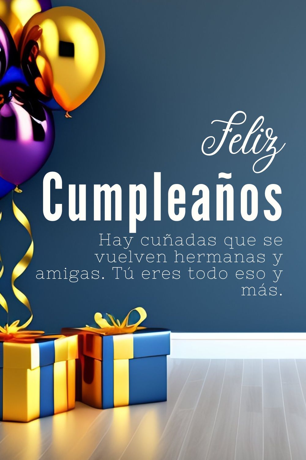 Hay cuñadas que se vuelven hermanas y amigas. Tú eres todo eso y más.