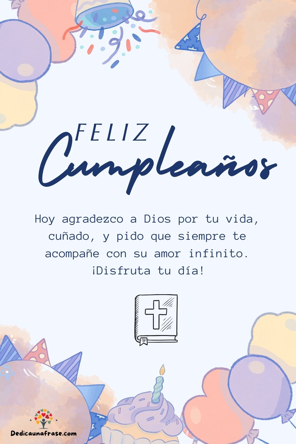 Hoy agradezco a Dios por tu vida, cuñado, y pido que siempre te acompañe con su amor infin