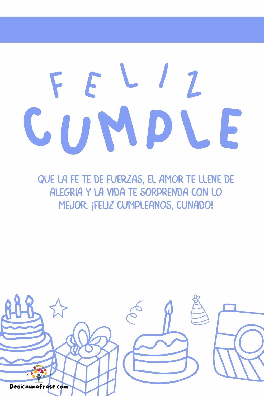 Que la fe te dé fuerzas, el amor te llene de alegría y la vida te sorprenda con lo mejor.