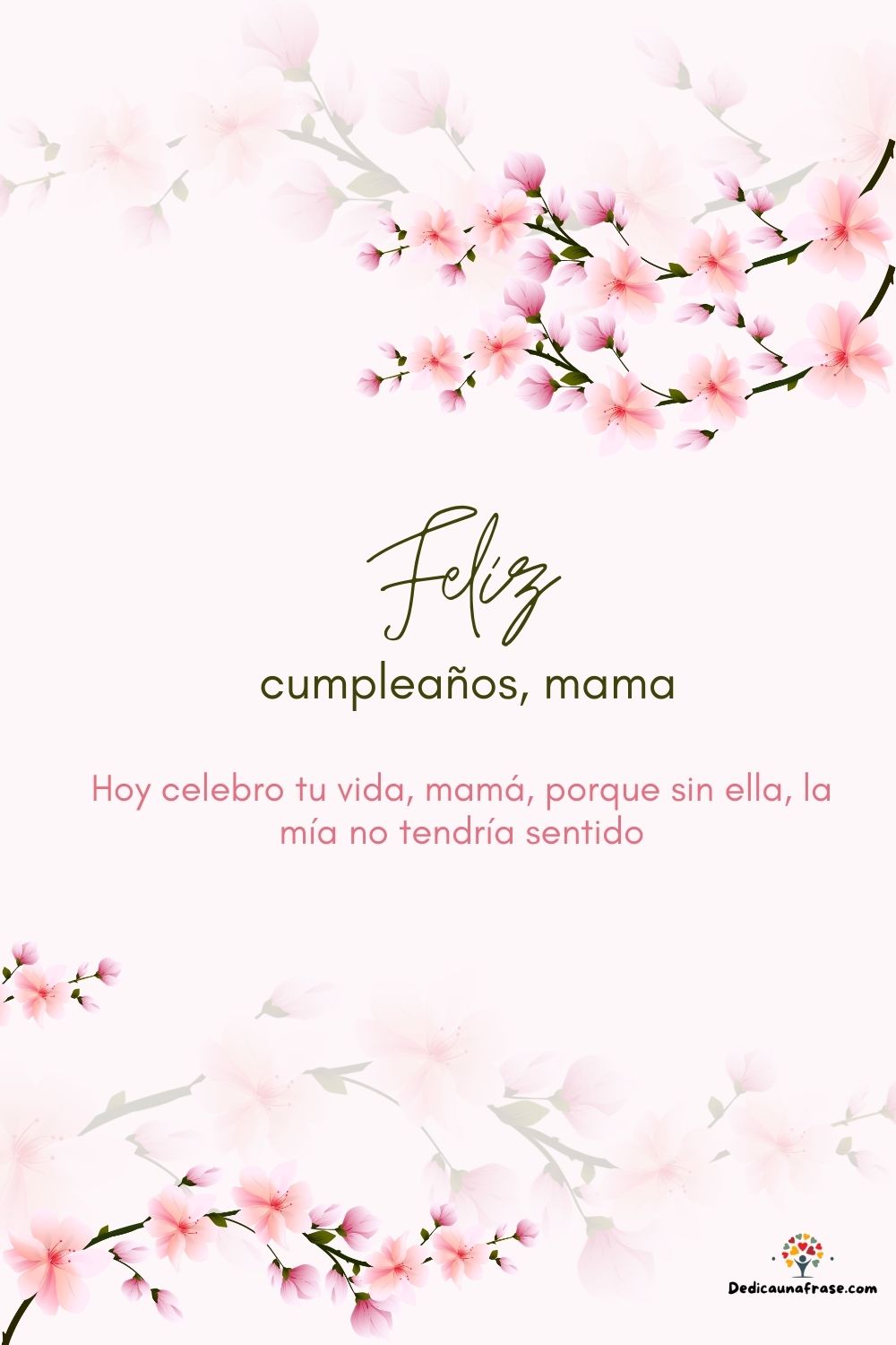 Hoy celebro tu vida, mamá, porque sin ella, la mía no tendría sentido