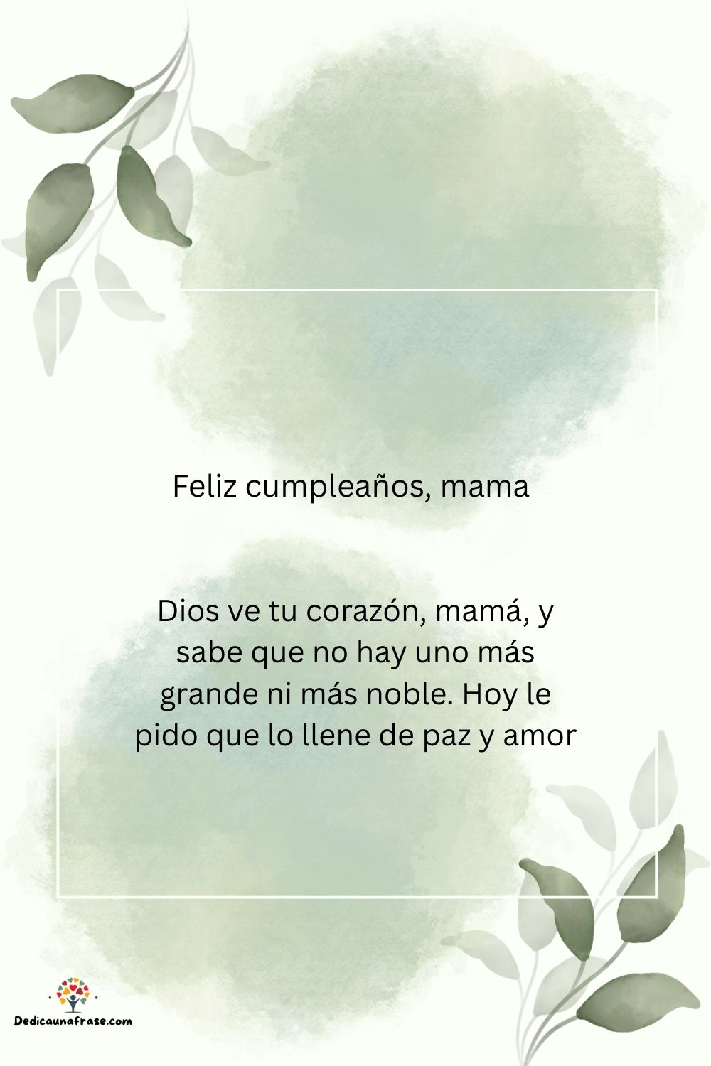Dios ve tu corazón, mamá, y sabe que no hay uno más grande ni más noble. Hoy le pido que l