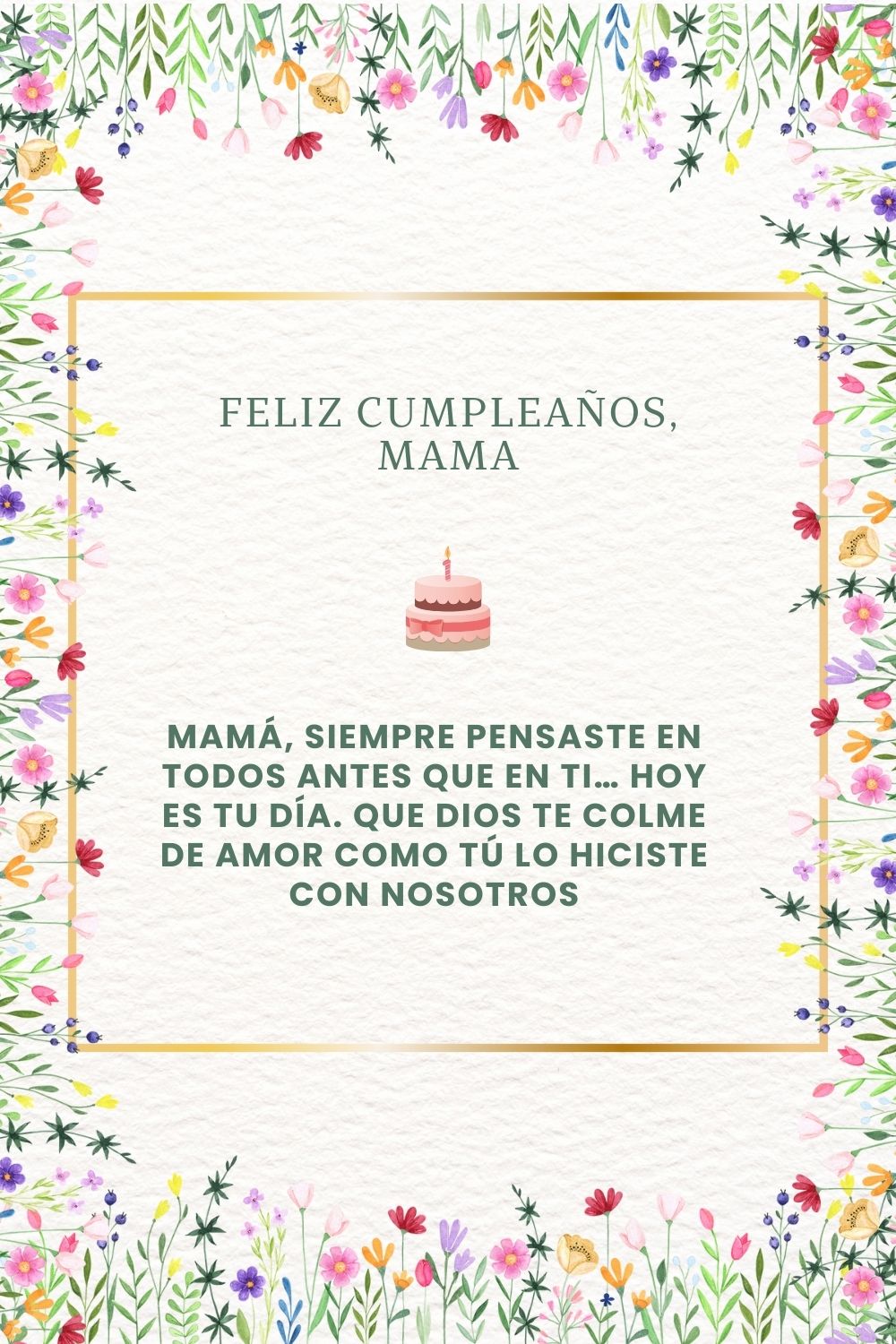 Mamá, siempre pensaste en todos antes que en ti… Hoy es tu día. Que Dios te colme de amor 