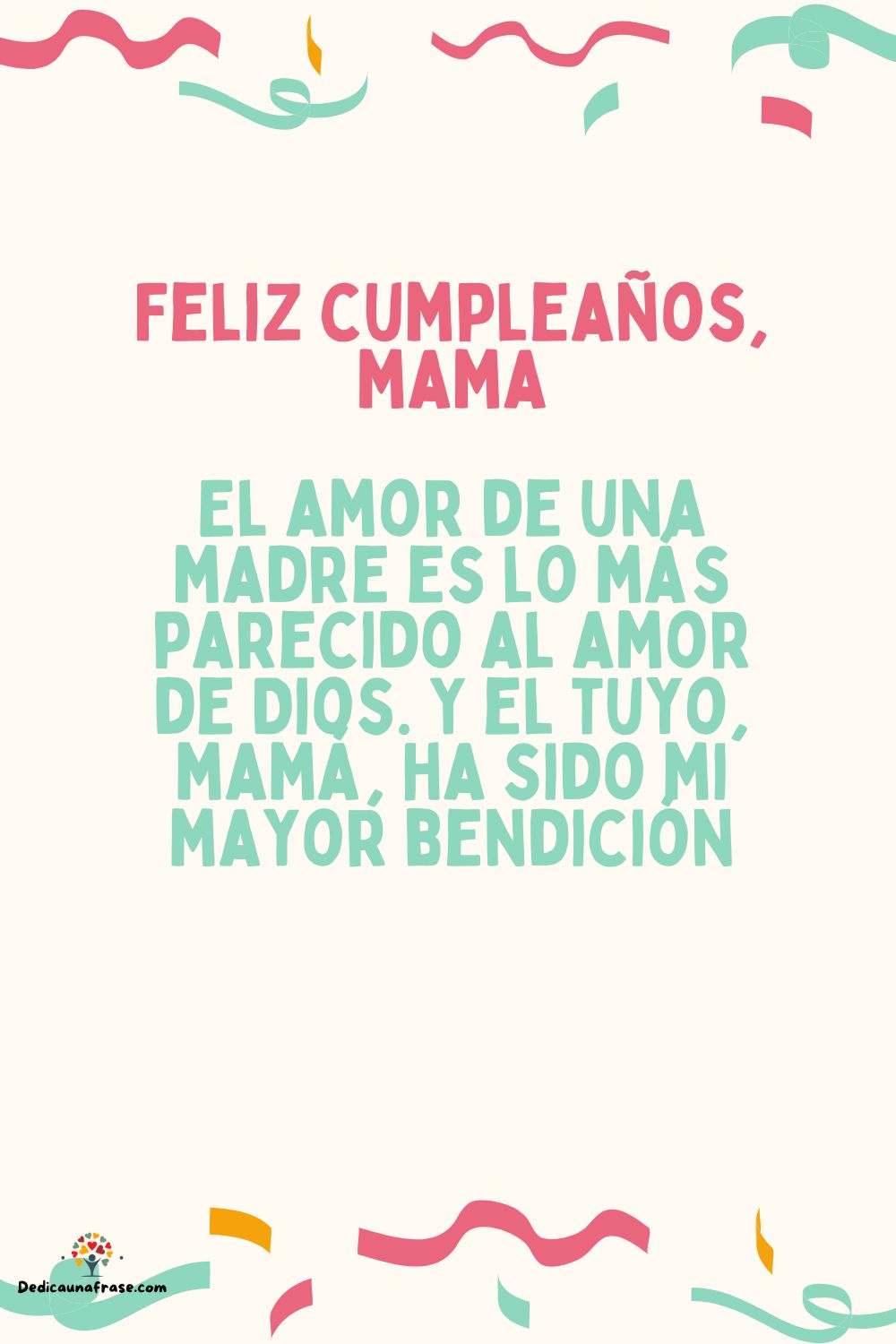 El amor de una madre es lo más parecido al amor de Dios. Y el tuyo, mamá, ha sido mi mayor