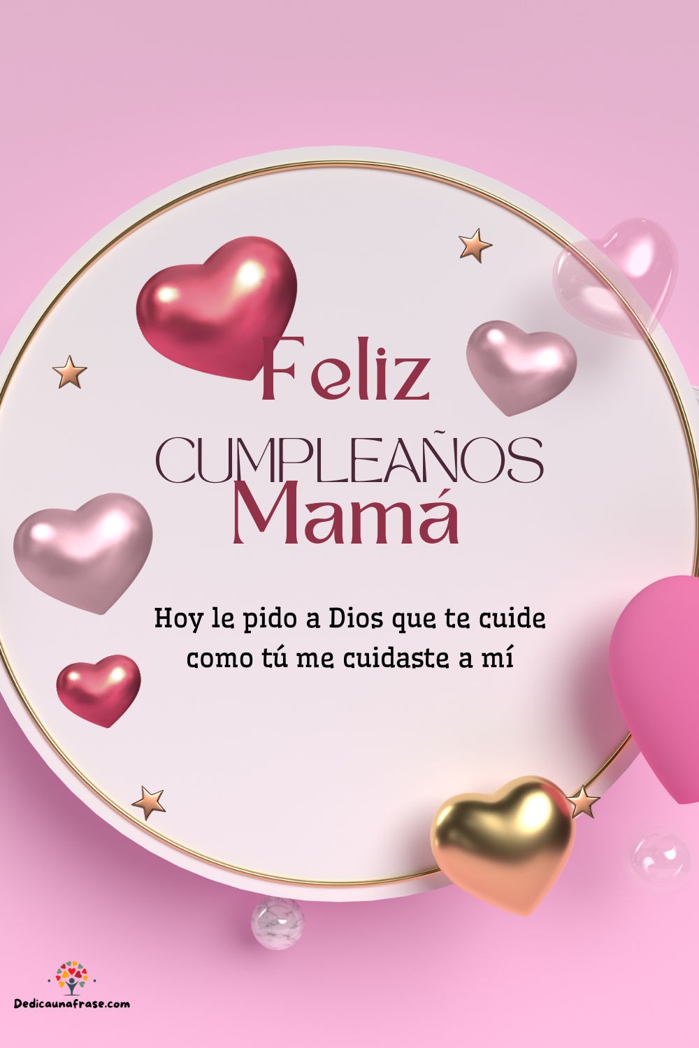 Hoy le pido a Dios que te cuide como tú me cuidaste a mí. Feliz cumpleaños, mamá