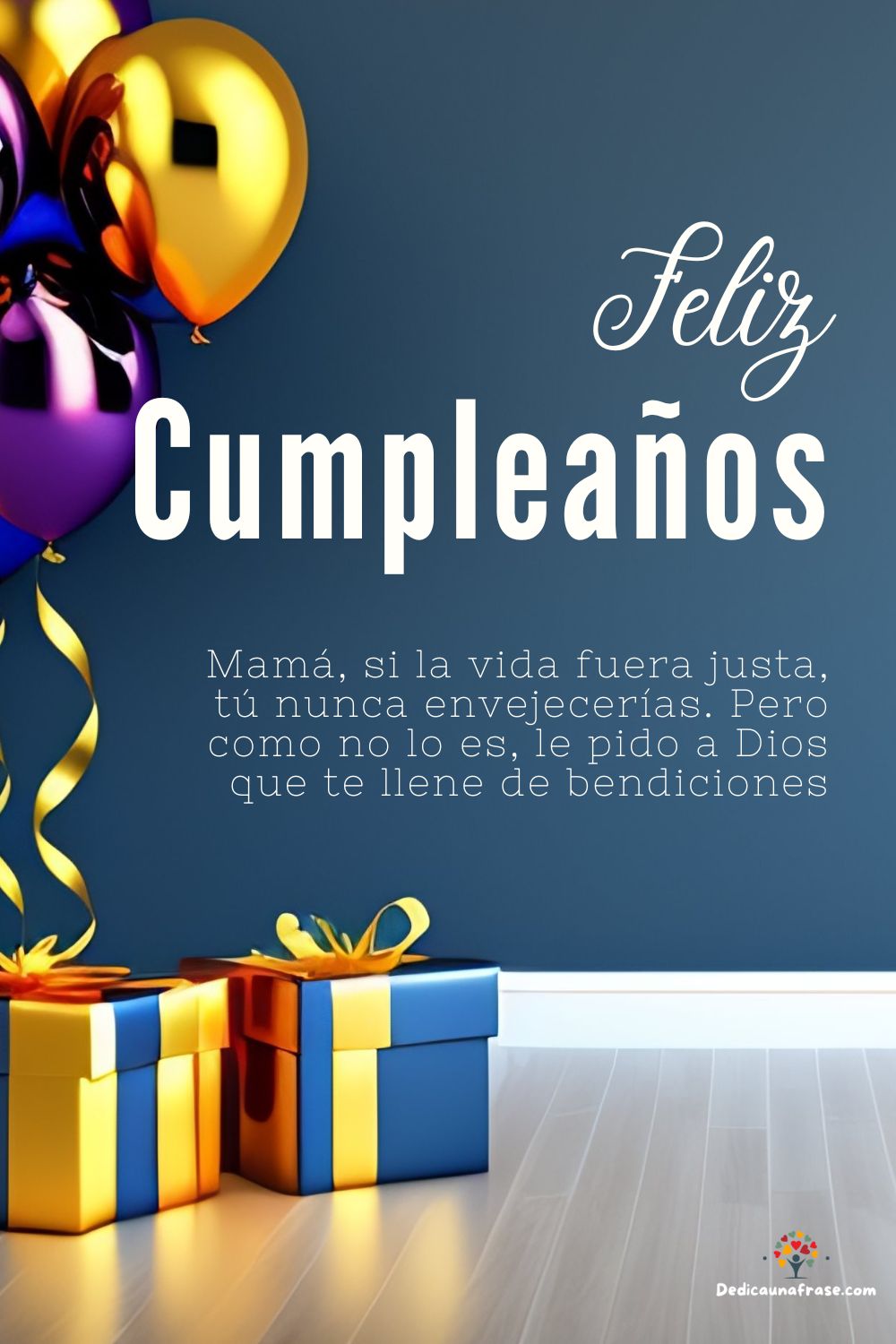 Mamá, si la vida fuera justa, tú nunca envejecerías. Pero como no lo es, le pido a Dios qu