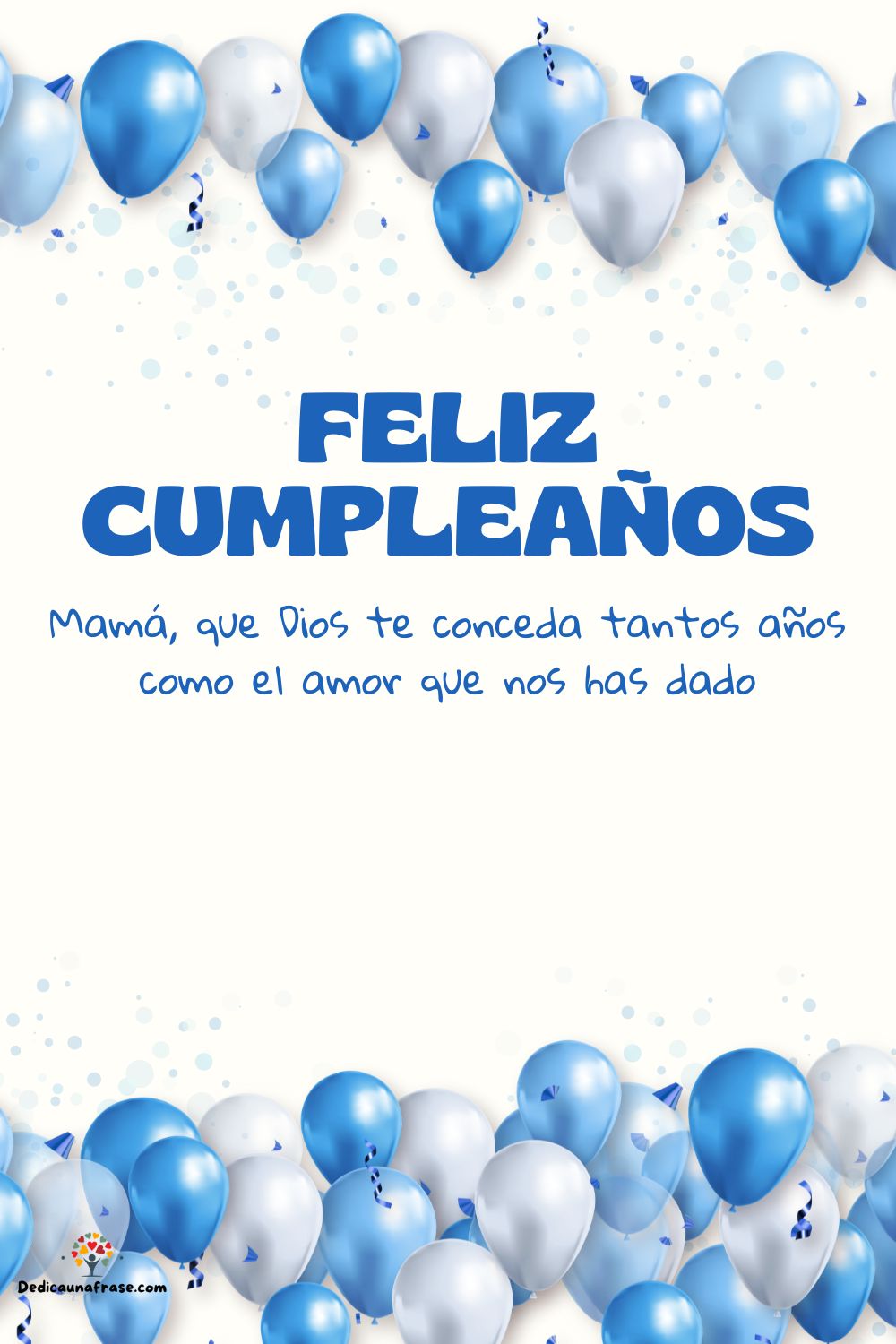 Mamá, que Dios te conceda tantos años como el amor que nos has dado. Feliz cumpleaños