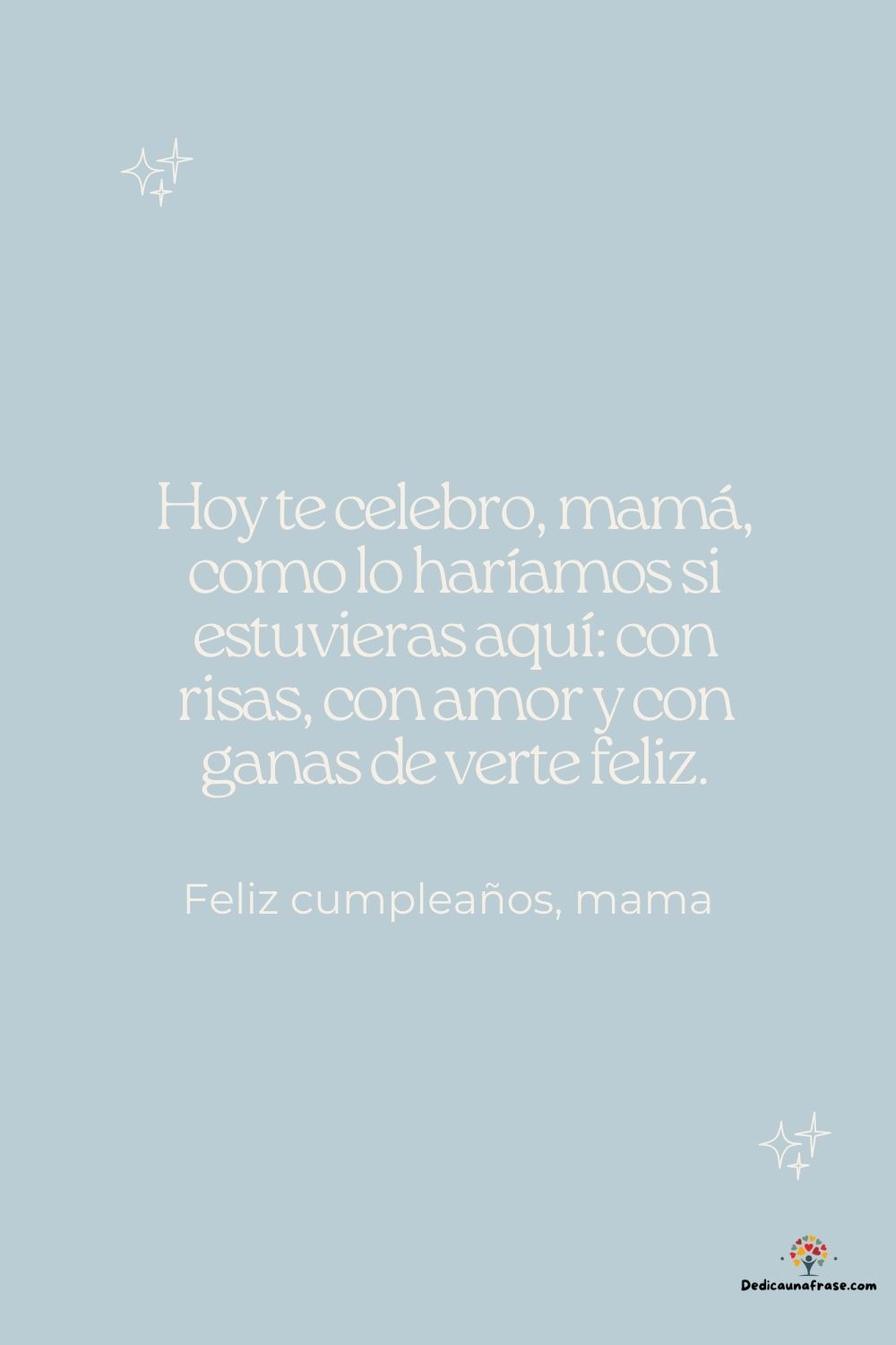 Hoy te celebro, mamá, como lo haríamos si estuvieras aquí: con risas, con amor y con ganas