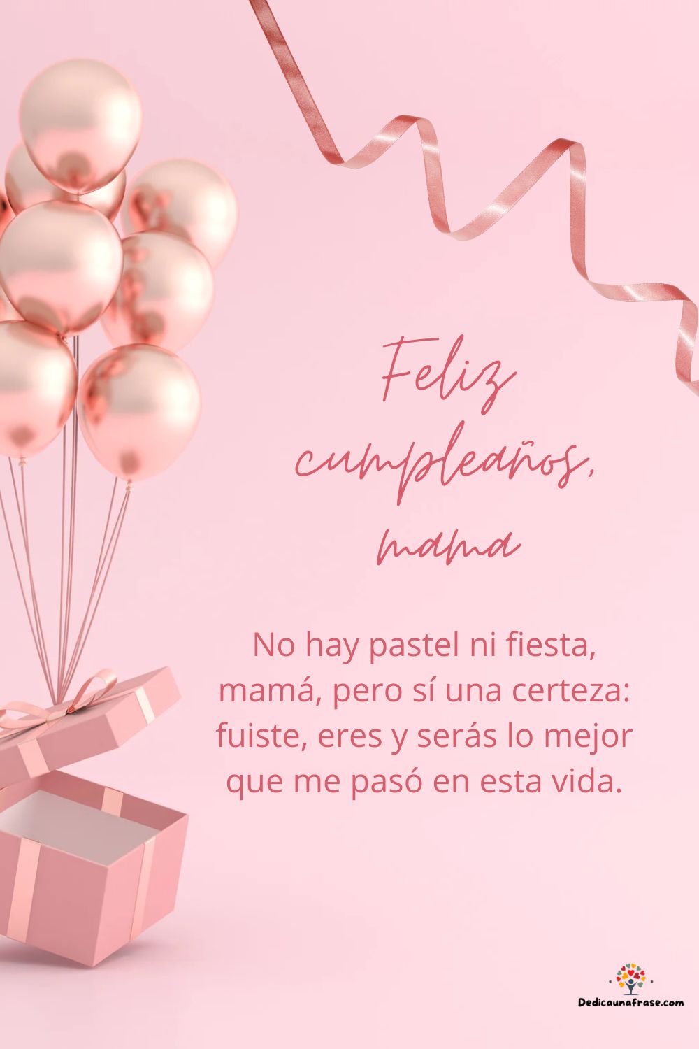 No hay pastel ni fiesta, mamá, pero sí una certeza: fuiste, eres y serás lo mejor que me p