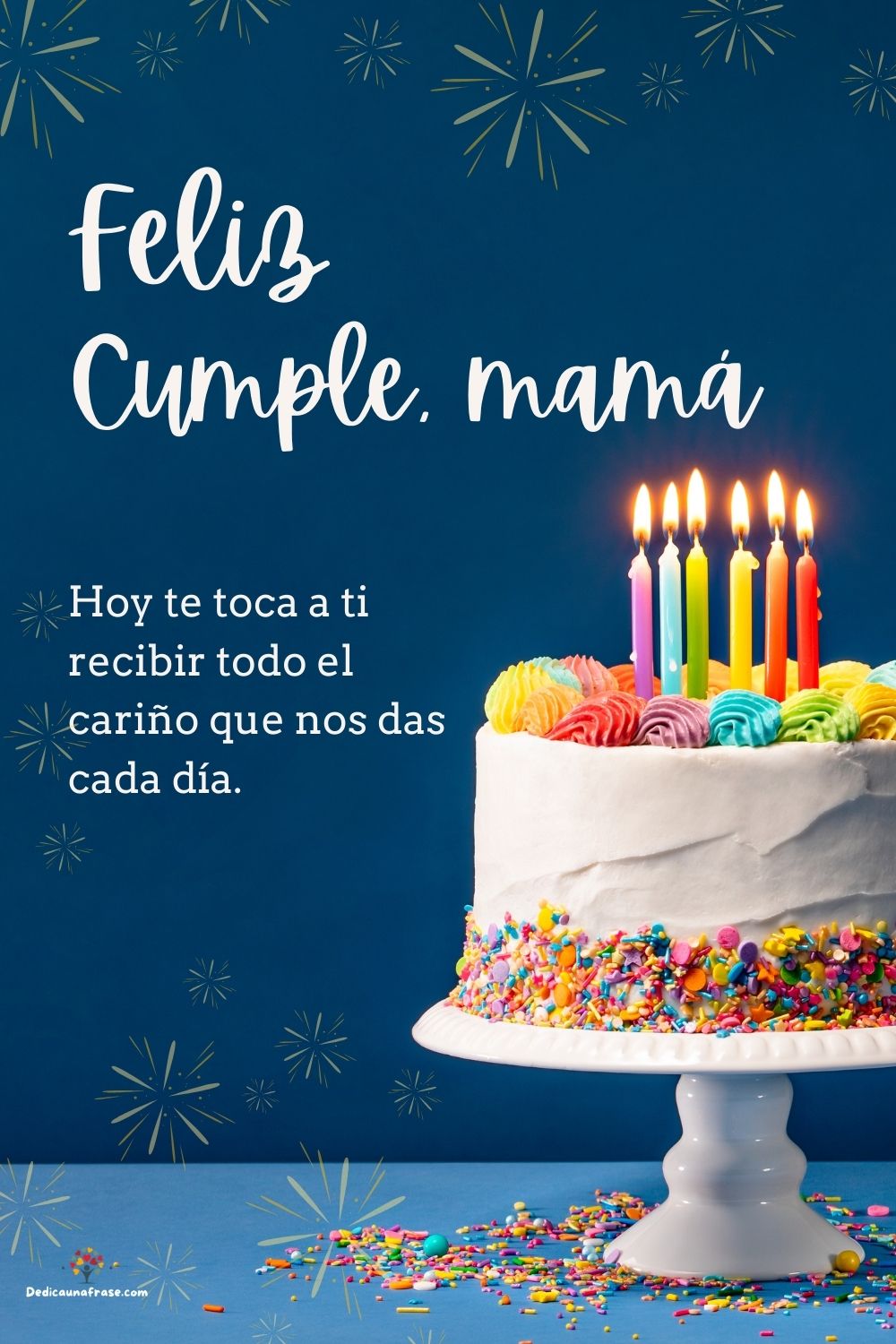 Hoy te toca a ti recibir todo el cariño que nos das cada día. ¡Feliz cumpleaños, mamá!