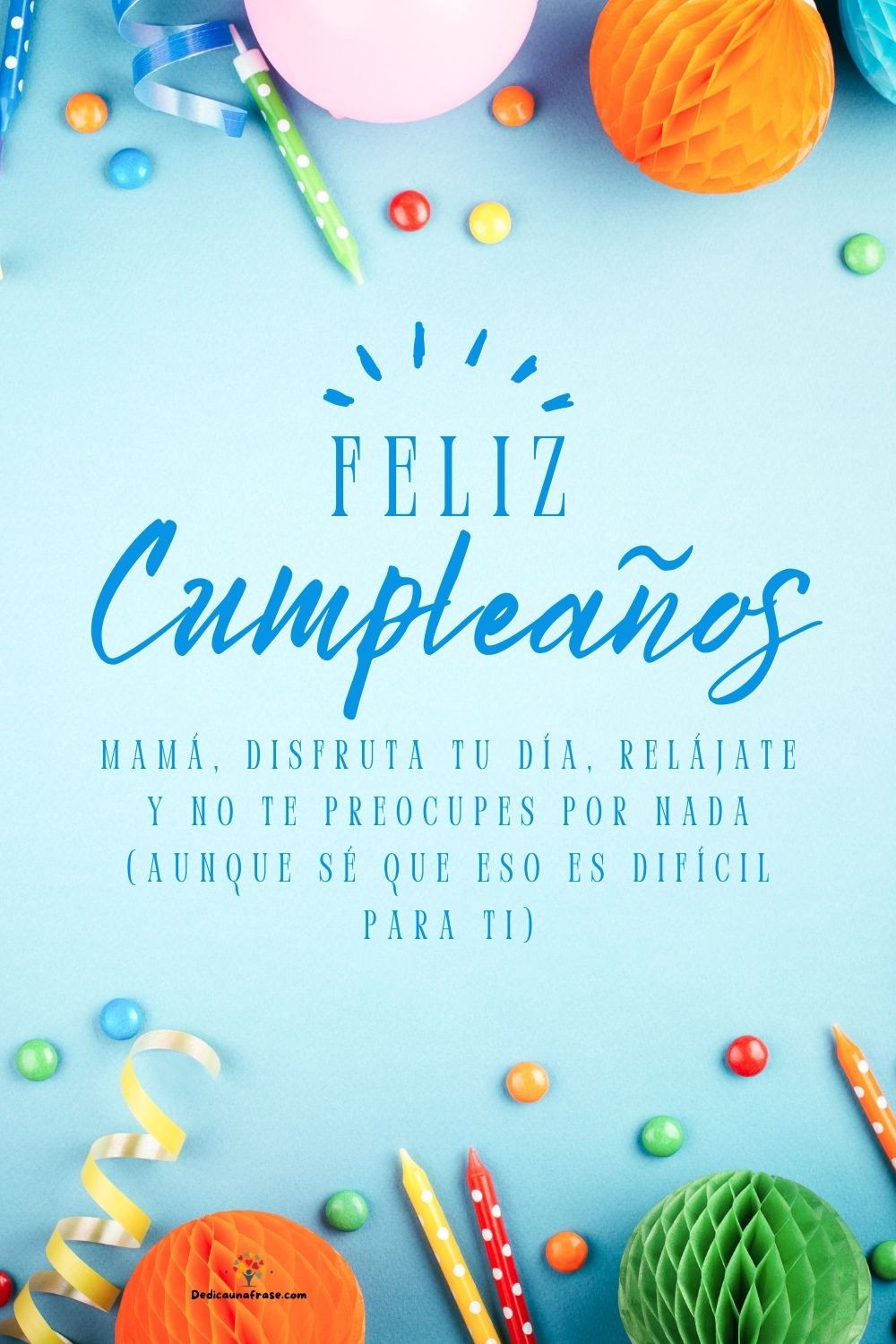 Mamá, disfruta tu día, relájate y no te preocupes por nada (aunque sé que eso es difícil p