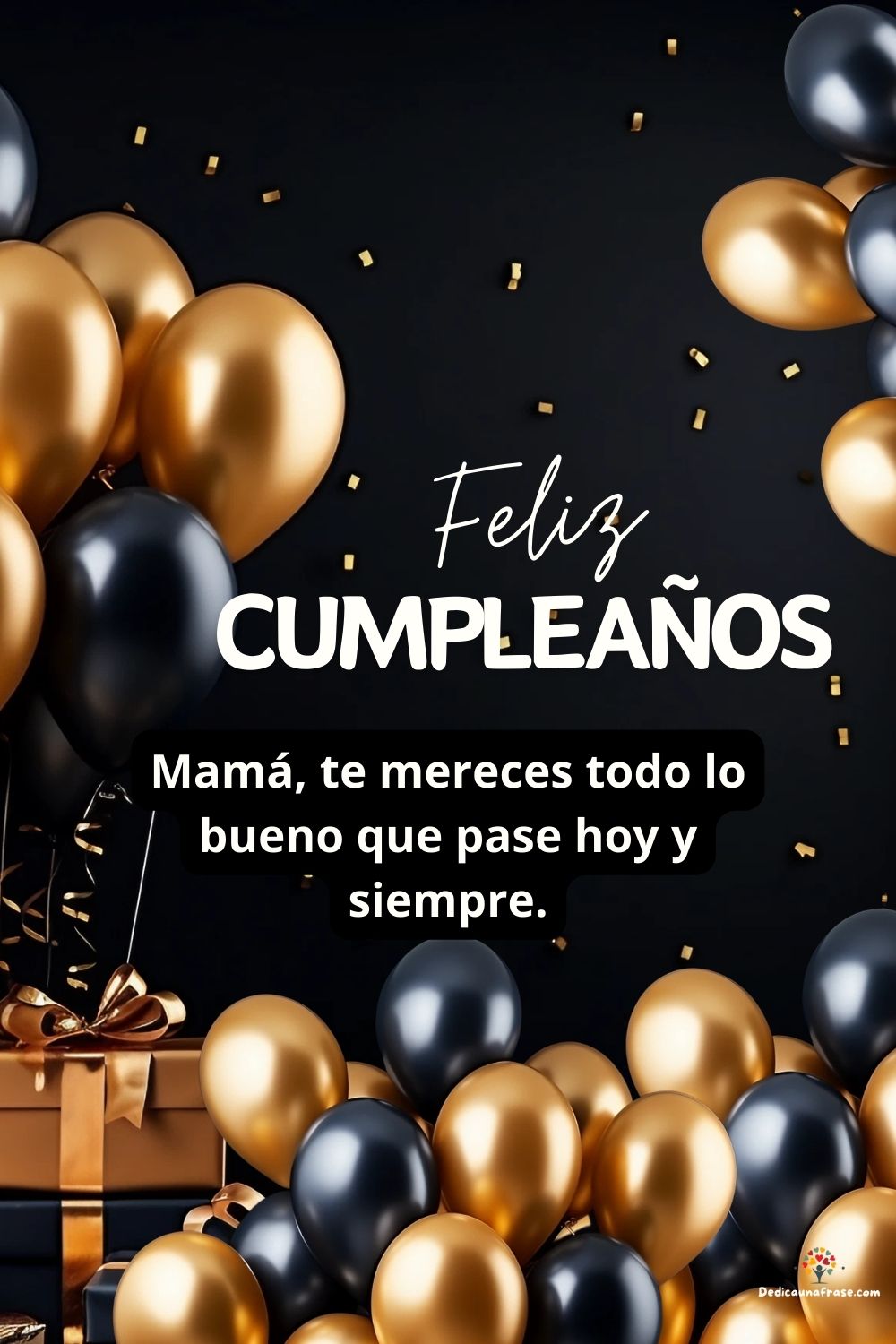 Mamá, te mereces todo lo bueno que pase hoy y siempre. ¡Feliz cumpleaños!
