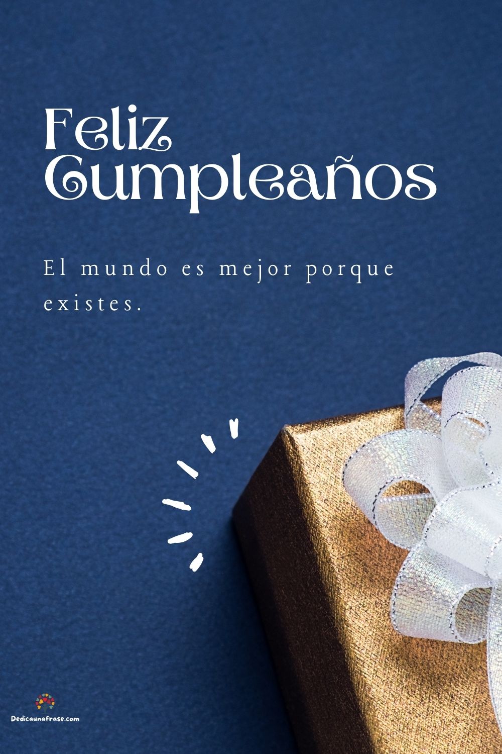El mundo es mejor porque existes. ¡Felicidades, mamá!
