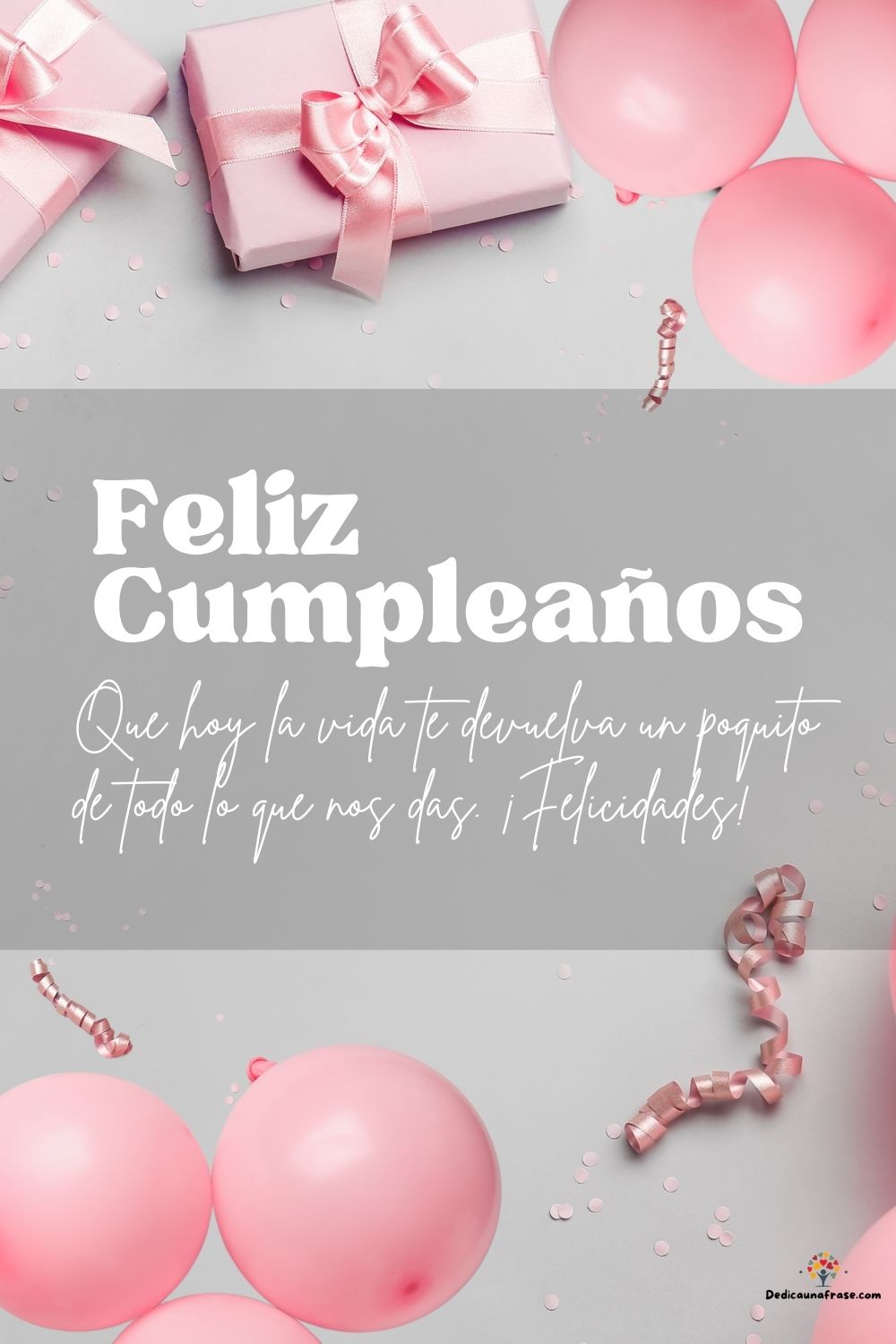 Que hoy la vida te devuelva un poquito de todo lo que nos das. ¡Felicidades!