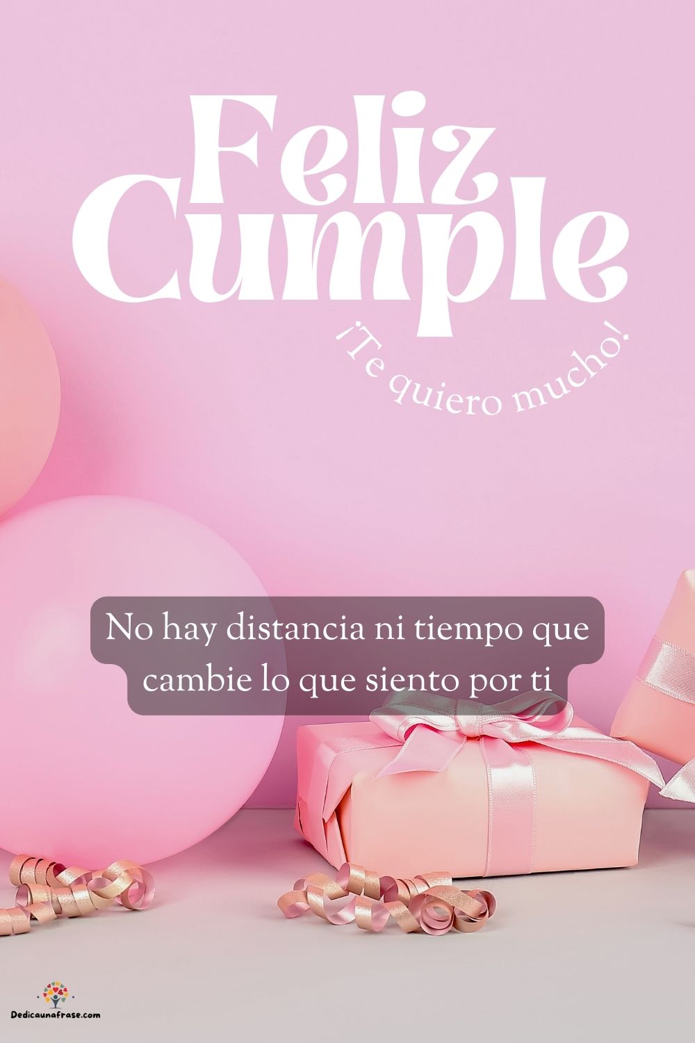 No hay distancia ni tiempo que cambie lo que siento por ti. ¡Feliz cumpleaños!