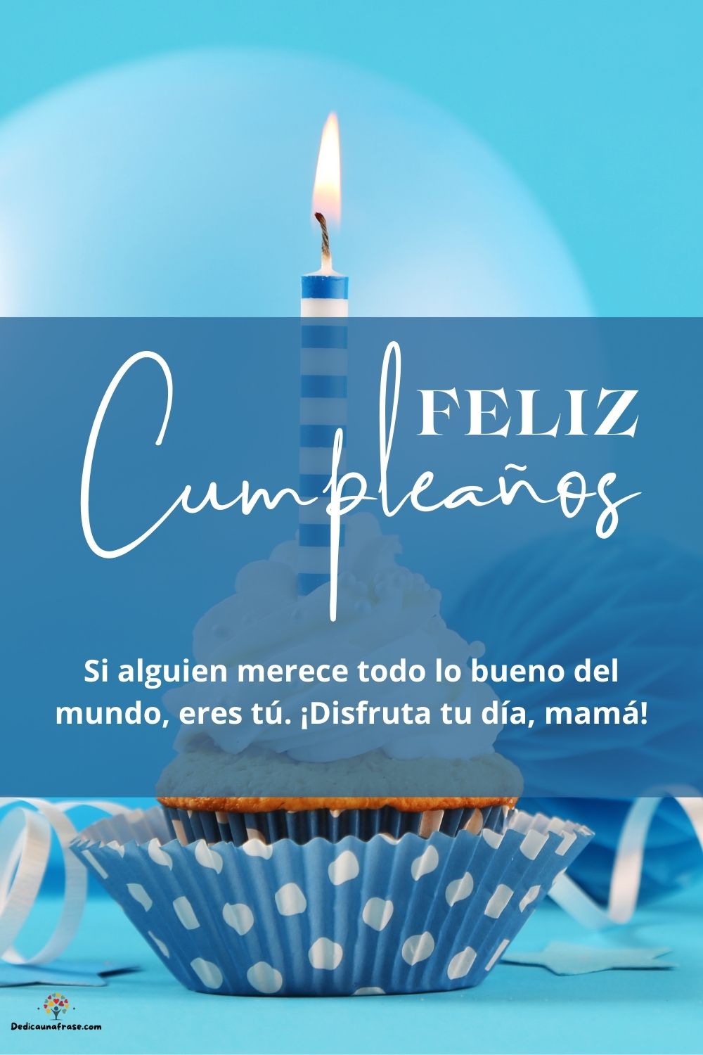 Si alguien merece todo lo bueno del mundo, eres tú. ¡Disfruta tu día, mamá!