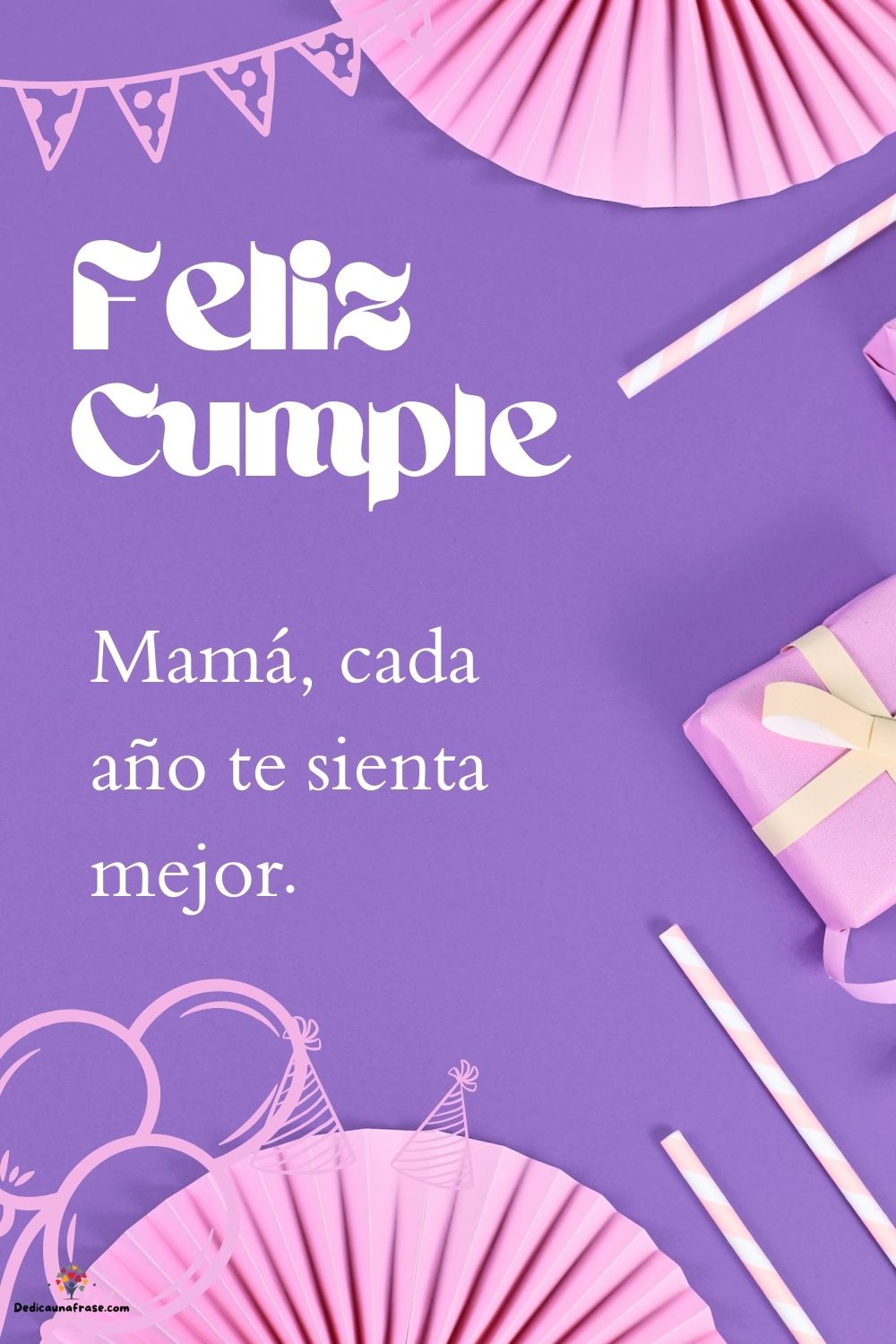 Mamá, cada año te sienta mejor. ¡Feliz cumpleaños!