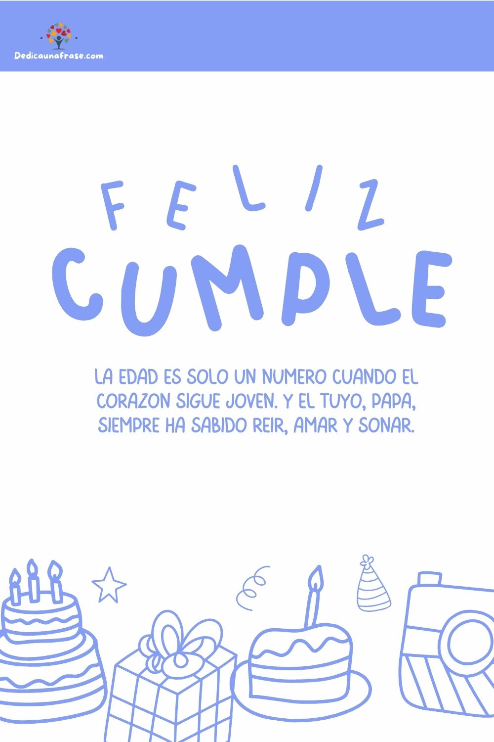 La edad es solo un número cuando el corazón sigue joven. Y el tuyo, papá, siempre ha sabid