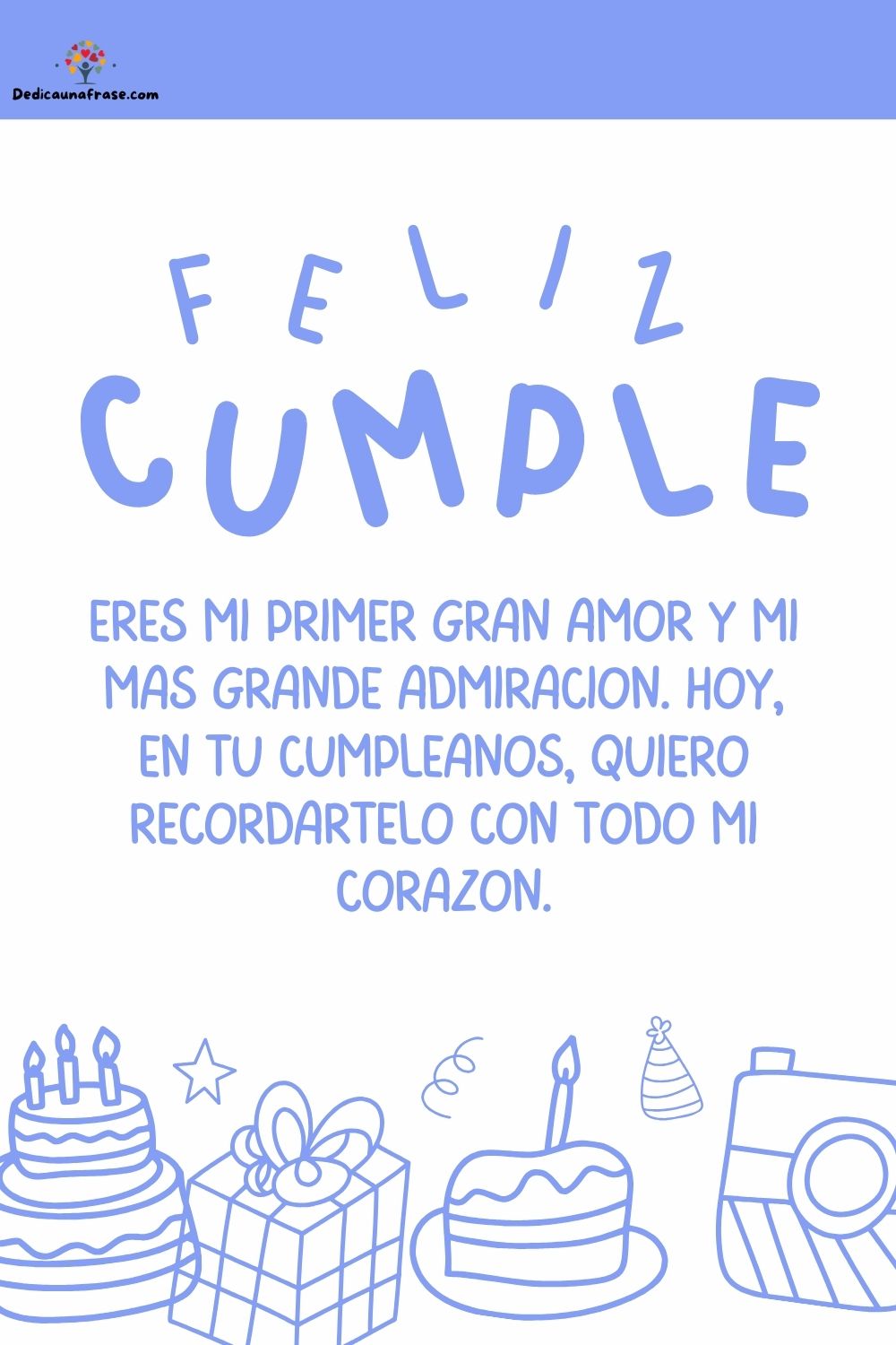 Eres mi primer gran amor y mi más grande admiración. Hoy, en tu cumpleaños, quiero recordá