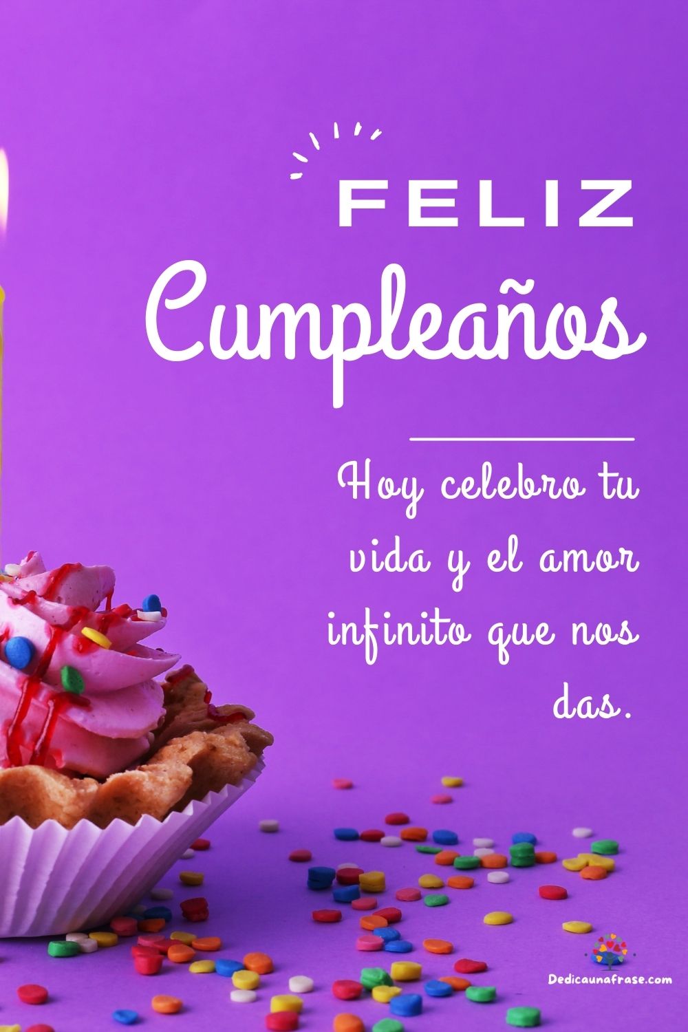 Hoy celebro tu vida y el amor infinito que nos das.