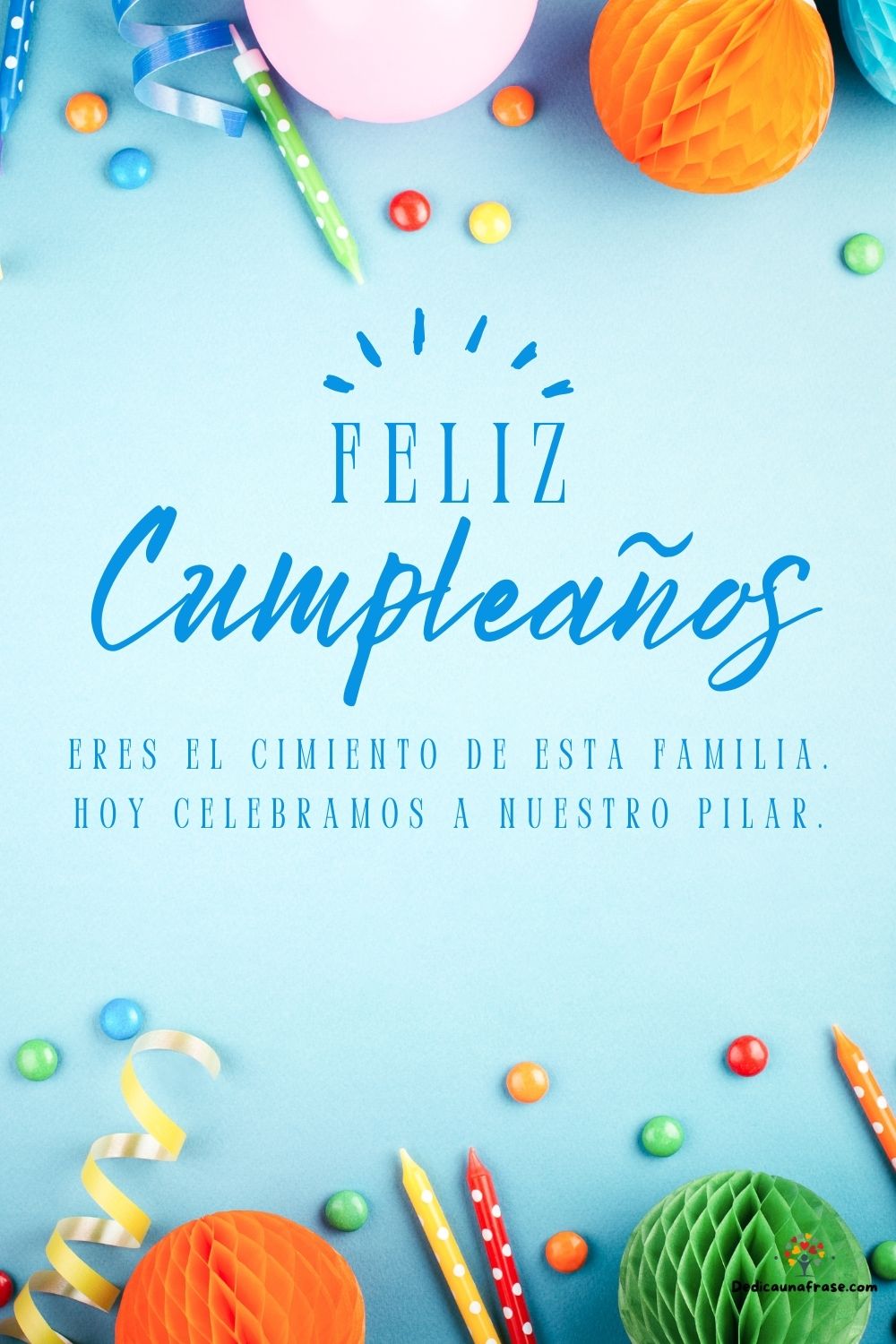 Eres el cimiento de esta familia. Hoy celebramos a nuestro pilar.
