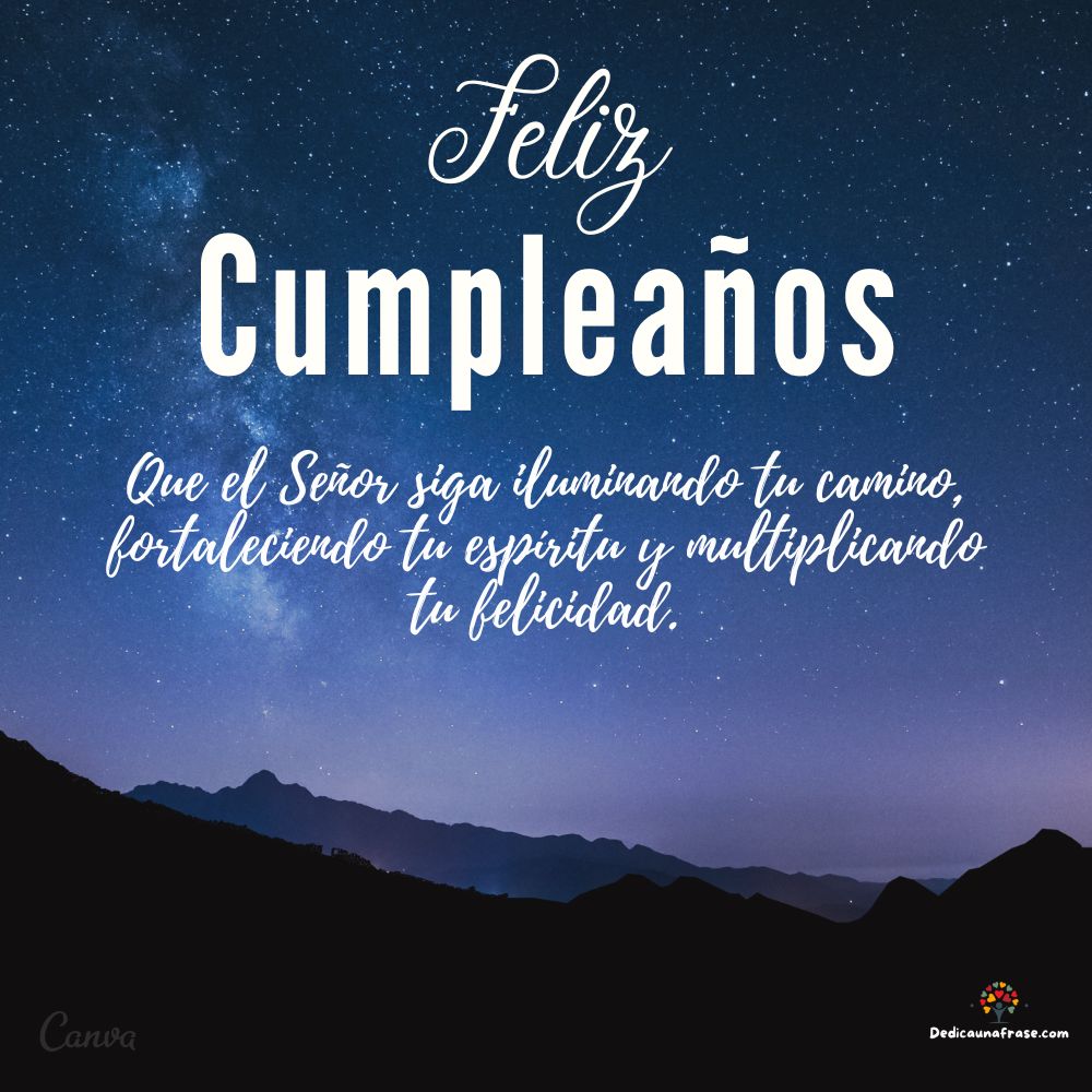 Que el Señor siga iluminando tu camino, fortaleciendo tu espíritu y multiplicando tu felic