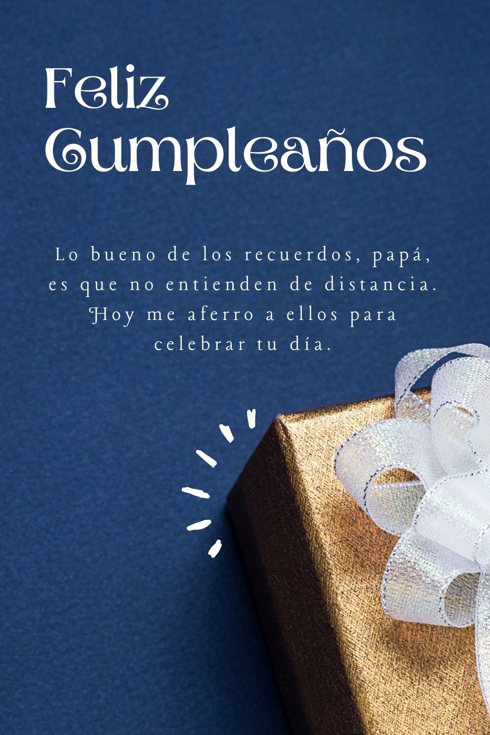 Lo bueno de los recuerdos, papá, es que no entienden de distancia. Hoy me aferro a ellos p