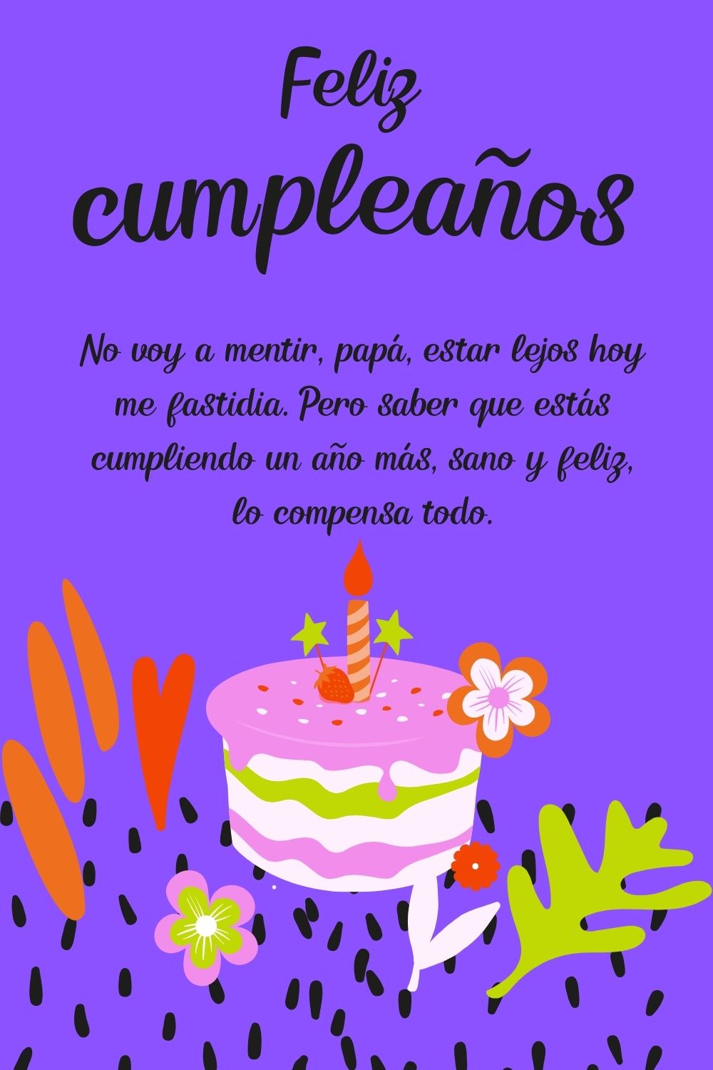 No voy a mentir, papá, estar lejos hoy me fastidia. Pero saber que estás cumpliendo un año