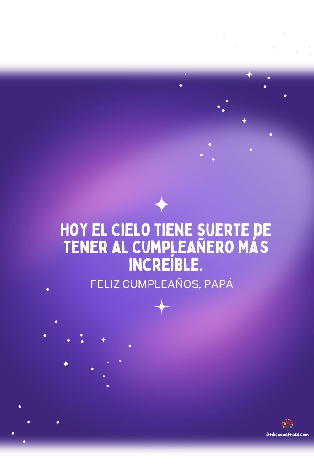 Hoy el cielo tiene suerte de tener al cumpleañero más increíble.