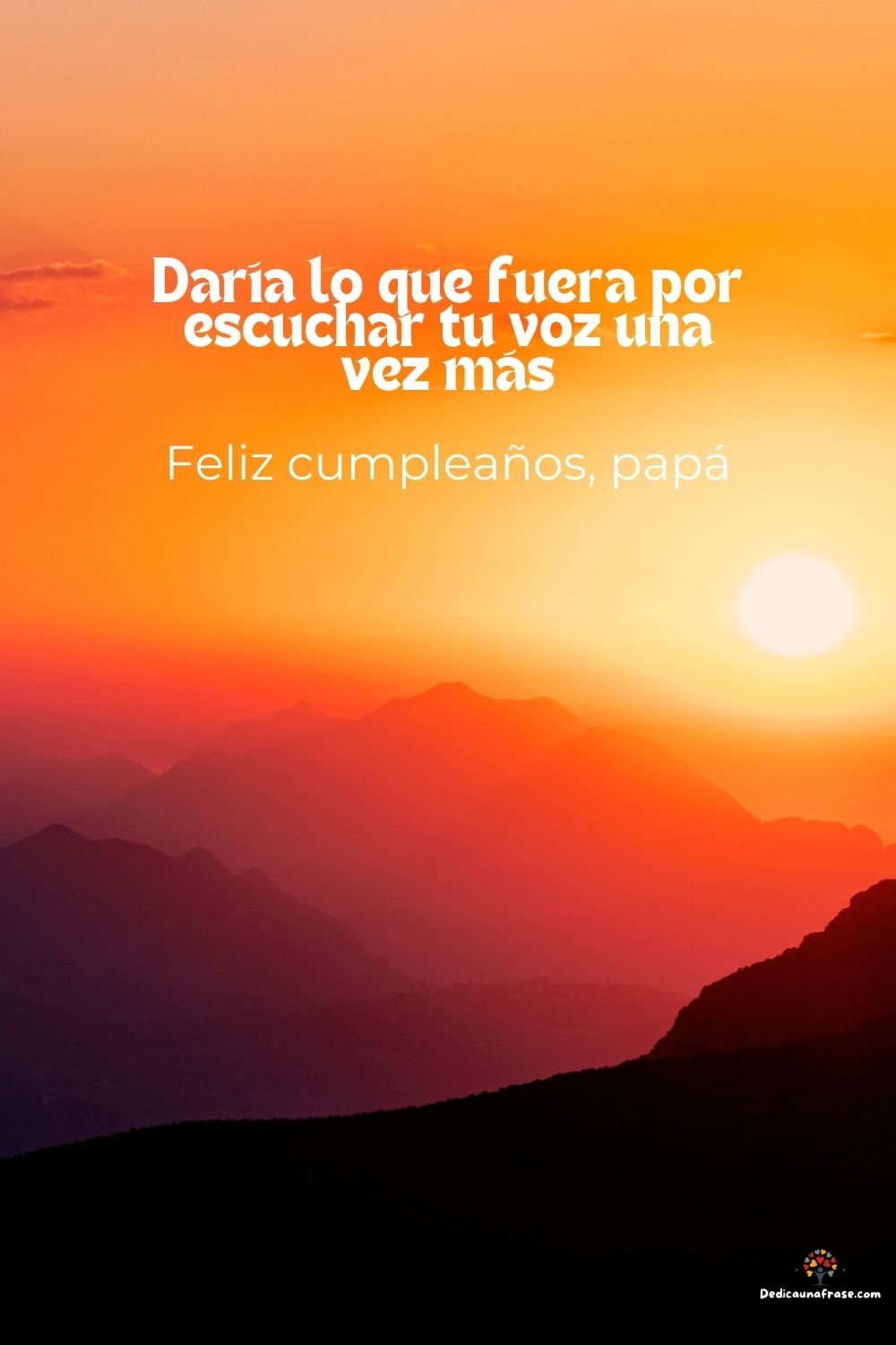 Daría lo que fuera por escuchar tu voz una vez más. Feliz cumpleaños, papá.