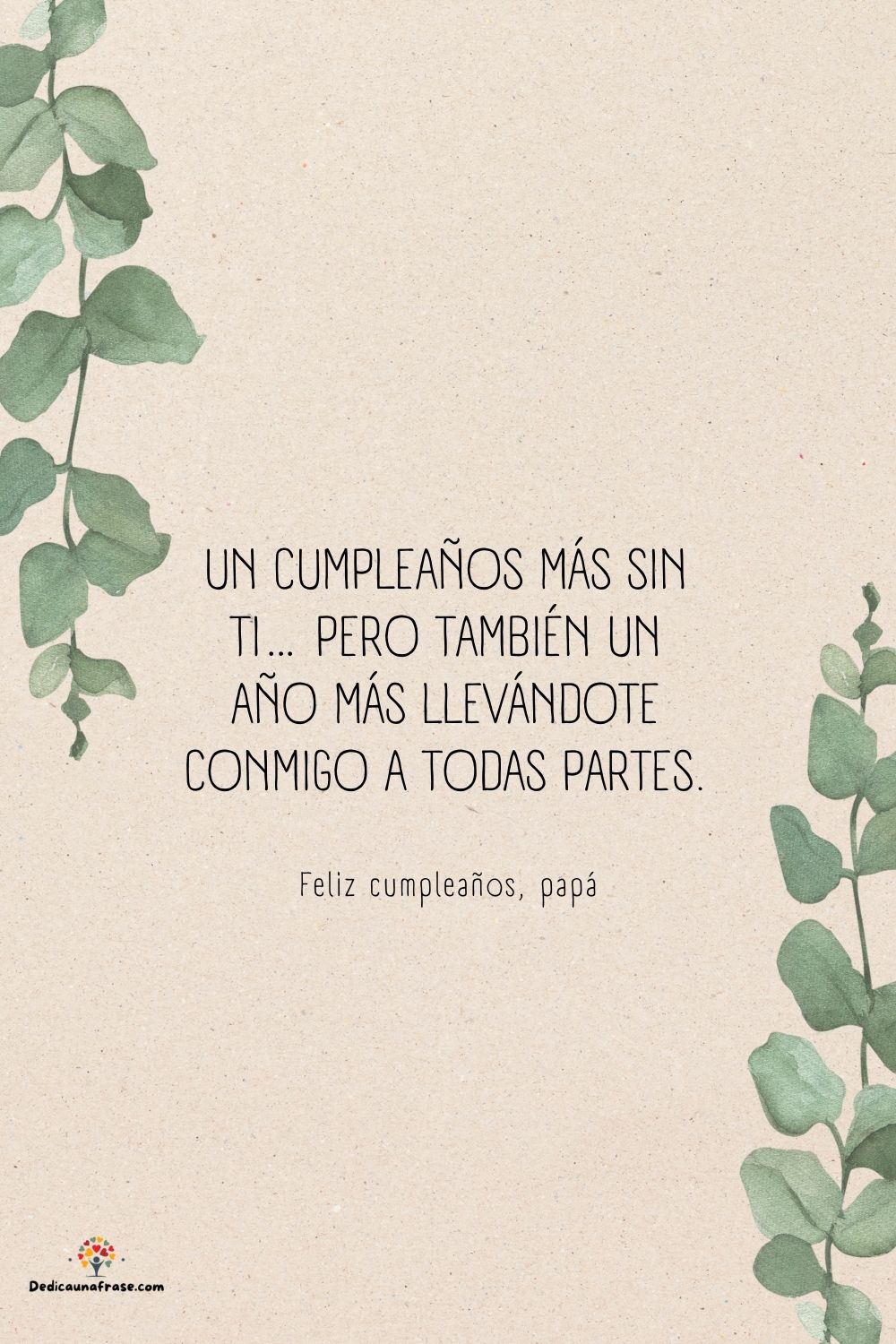 Un cumpleaños más sin ti… pero también un año más llevándote conmigo a todas partes.