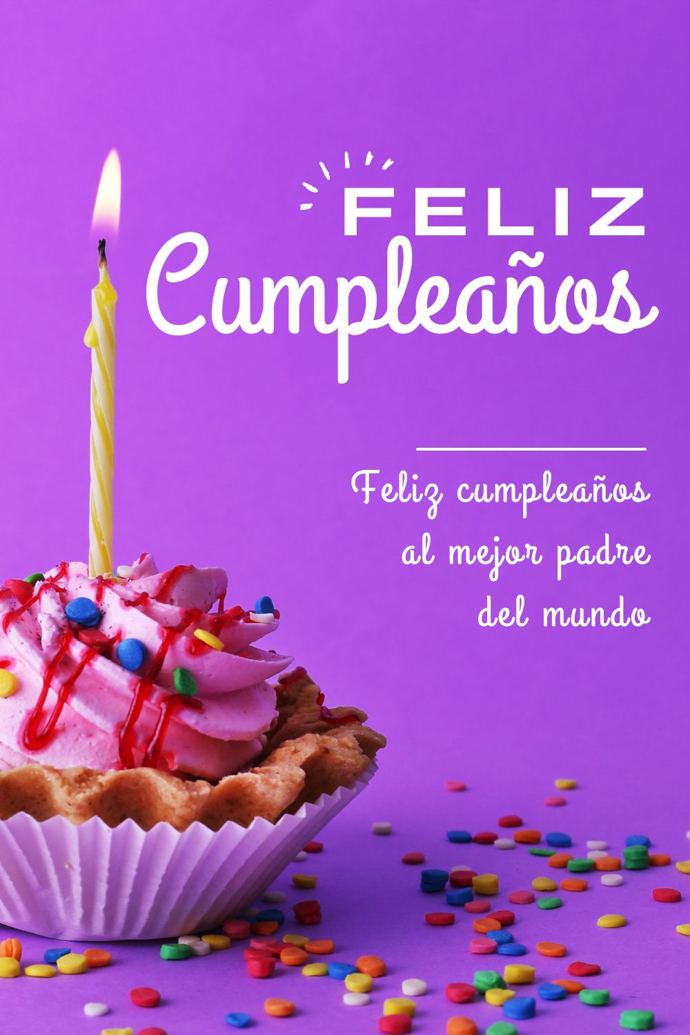 Feliz cumpleaños al mejor padre del mundo