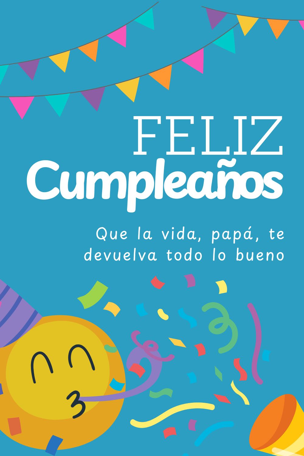 Que la vida, papá, te devuelva todo lo bueno