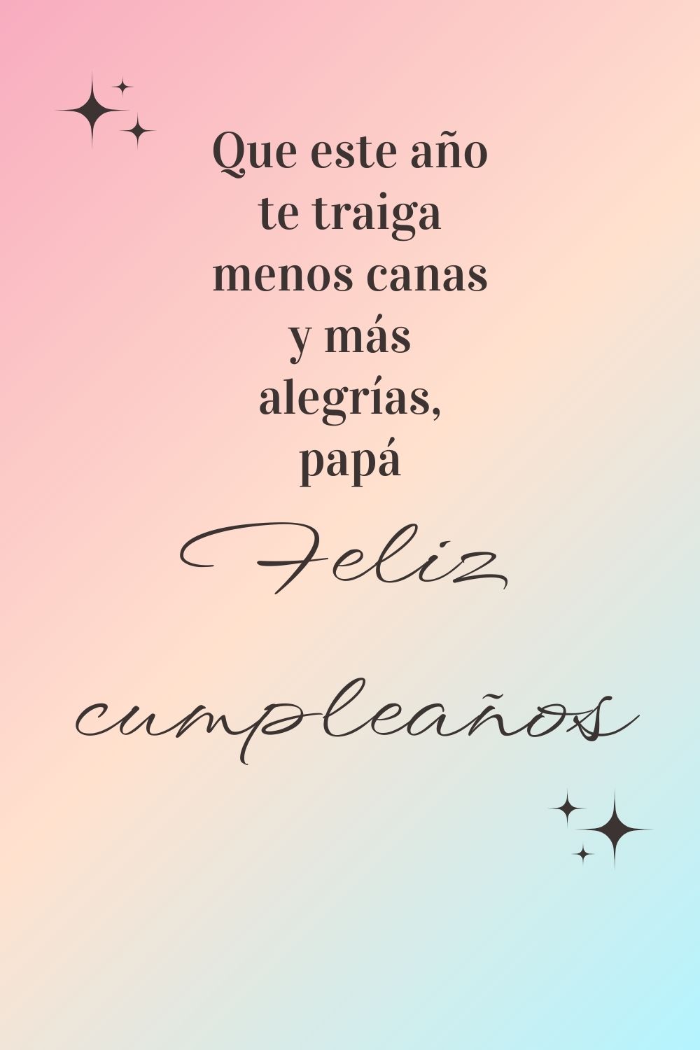 Que este año te traiga menos canas y más alegrías, papá