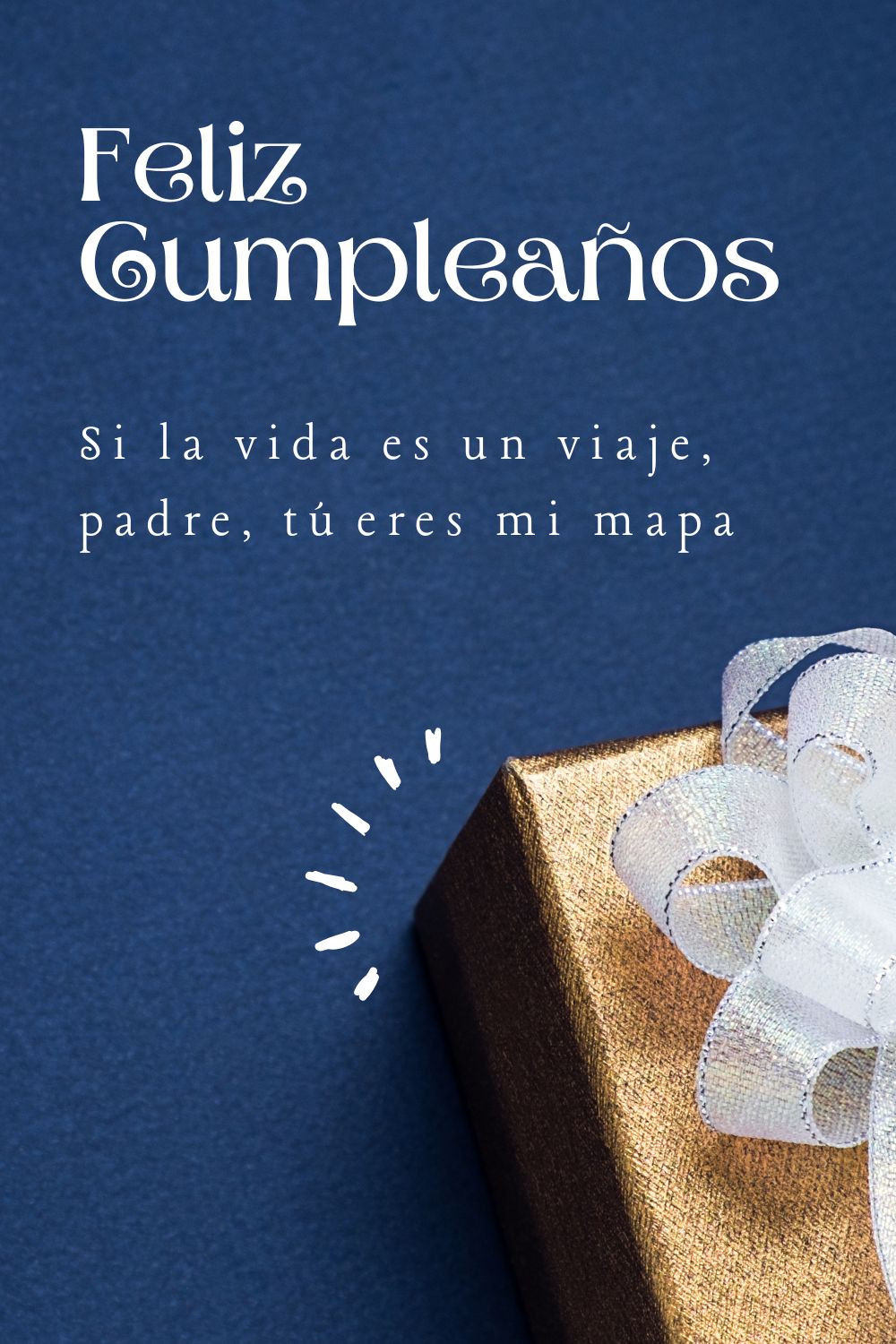 Si la vida es un viaje, padre, tú eres mi mapa