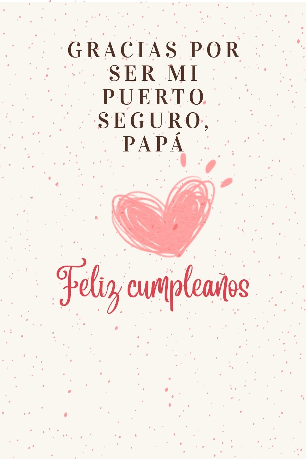 Gracias por ser mi puerto seguro, papá