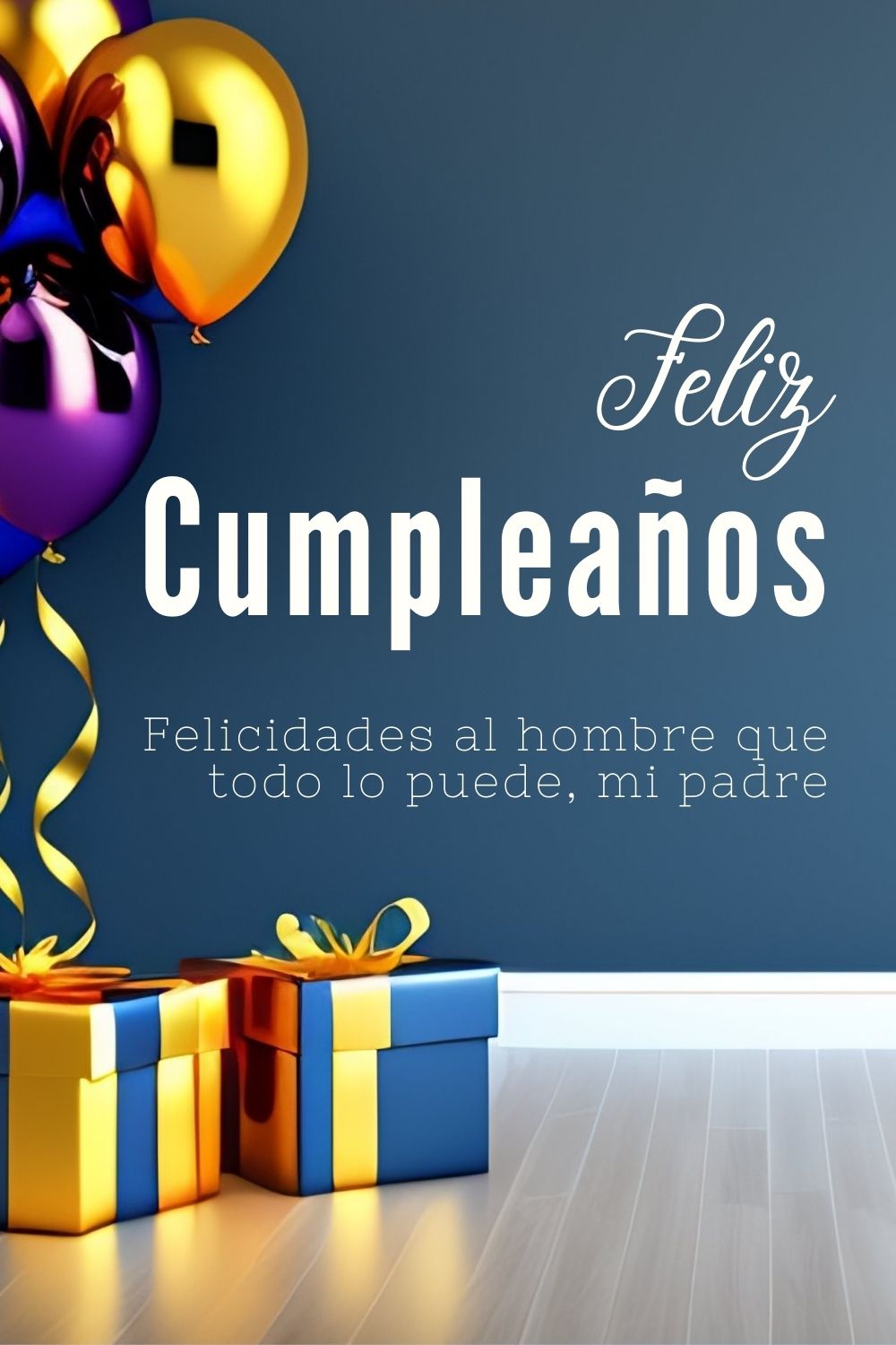 Felicidades al hombre que todo lo puede, mi padre