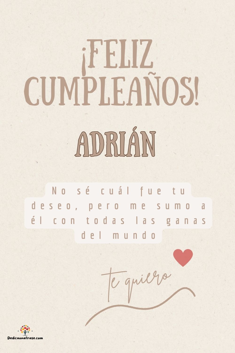Imagen de feliz cumpleaños para Adrián: «No sé cuál fue tu deseo, pero me sumo a él con todas las ganas del mun…»