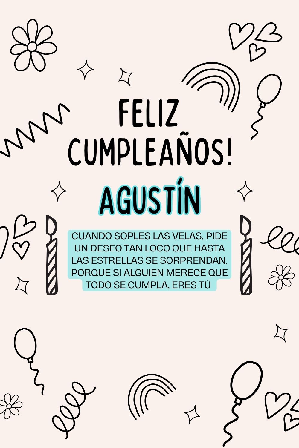 Imagen de feliz cumpleaños para Agustín: «Cuando soples las velas, pide un deseo tan loco que hasta las estrella…»