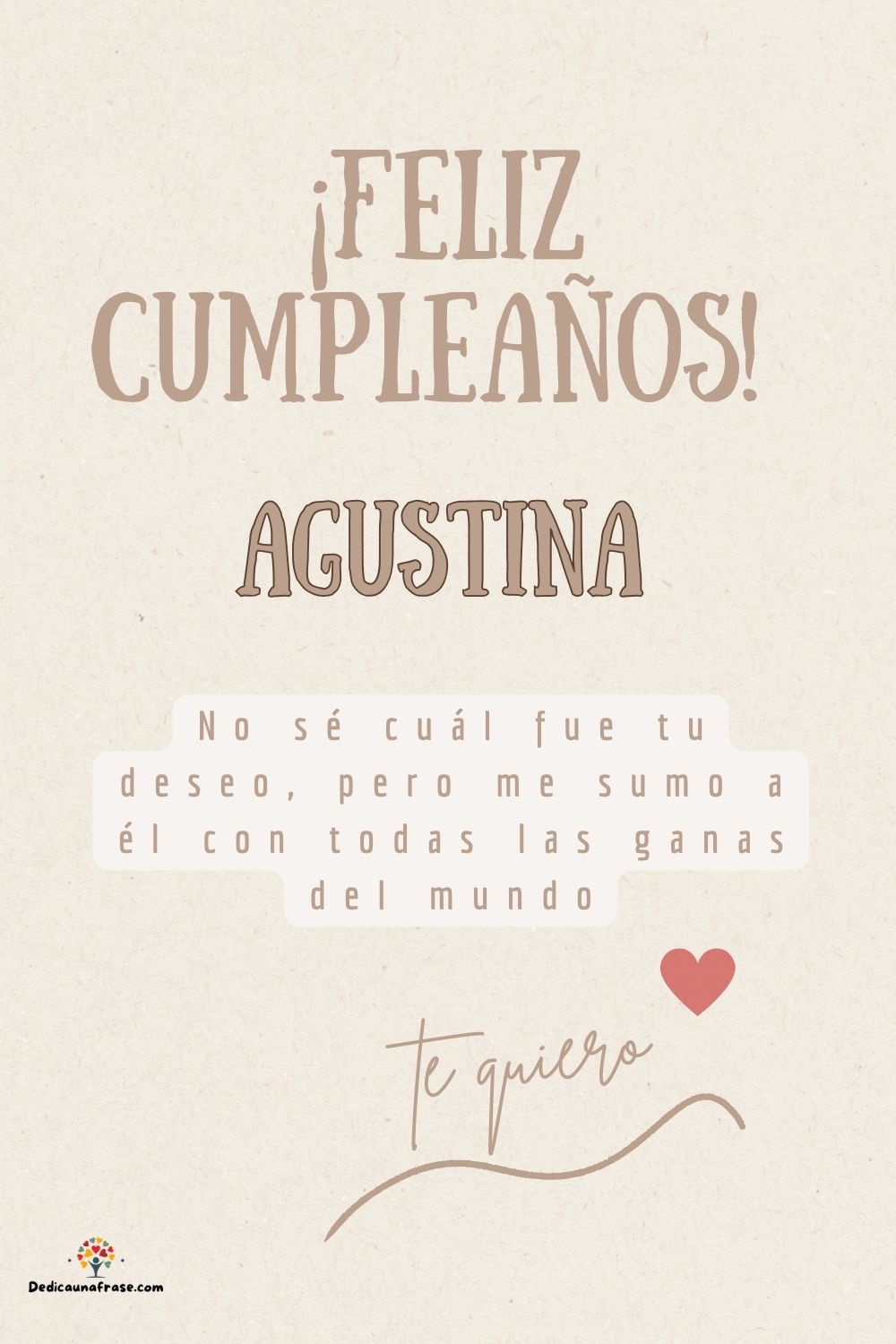Imagen de feliz cumpleaños para Agustina: «No sé cuál fue tu deseo, pero me sumo a él con todas las ganas del mun…»