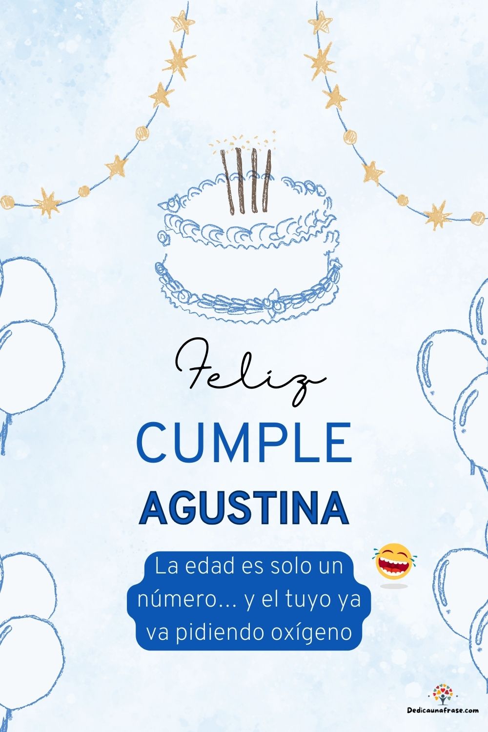 Imagen de feliz cumpleaños para Agustina: «La edad es solo un número… y el tuyo ya va pidiendo oxígeno…»